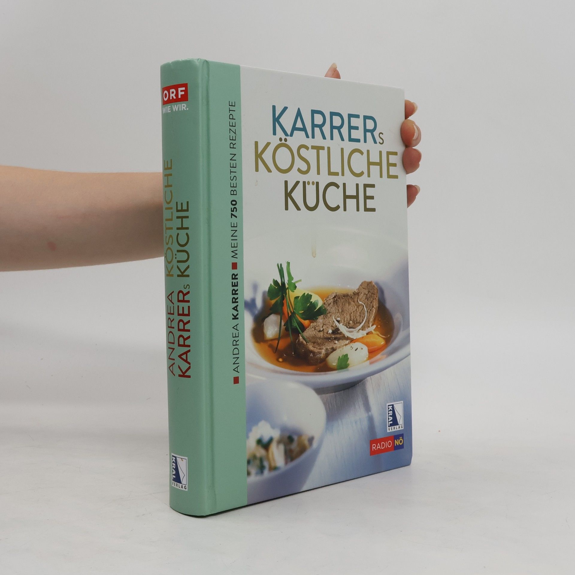 Andrea Karrer Karrers köstliche Küche. Meine besten Rezepte
