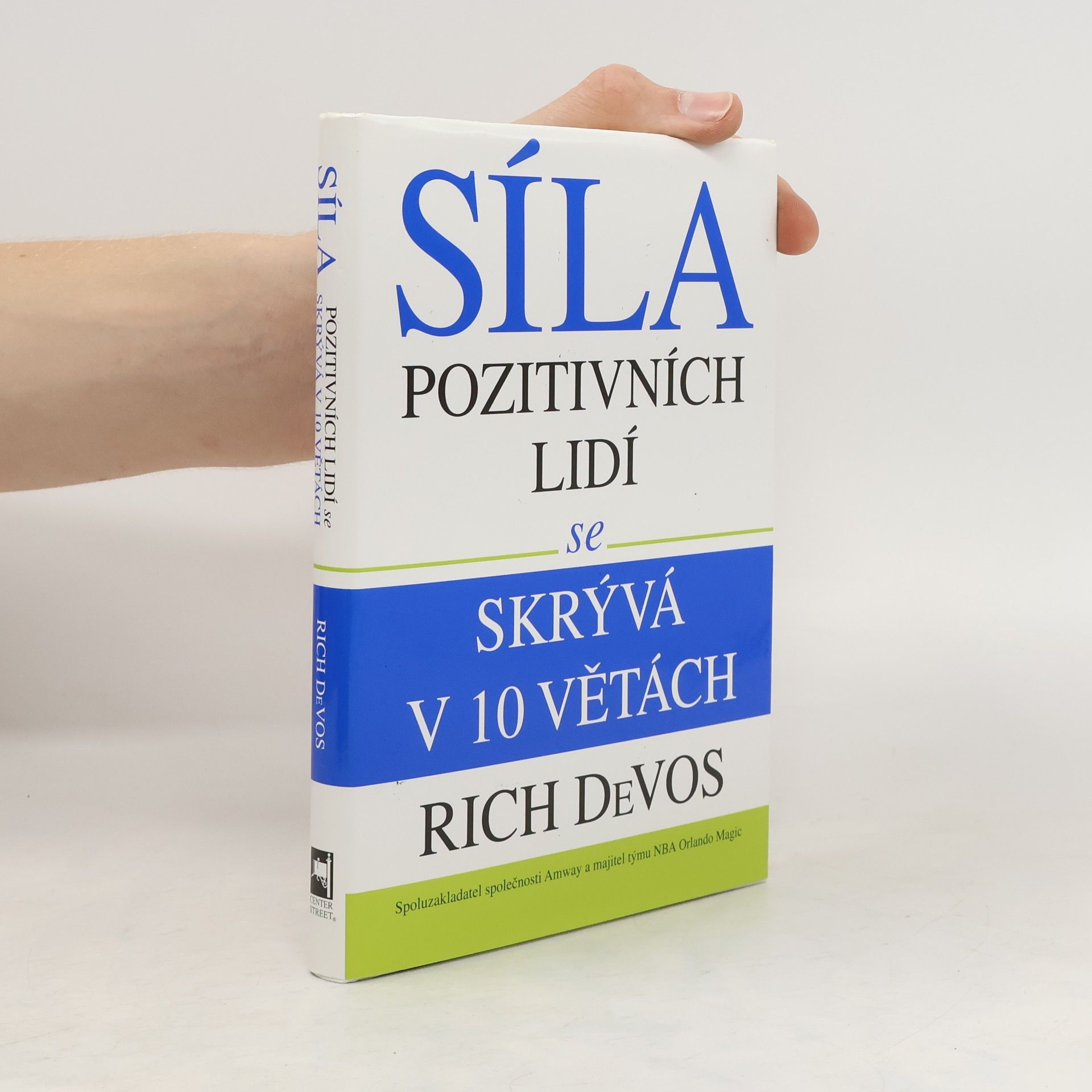 Richard DeVos Síla pozitivních lidí se skrývá v 10 větách