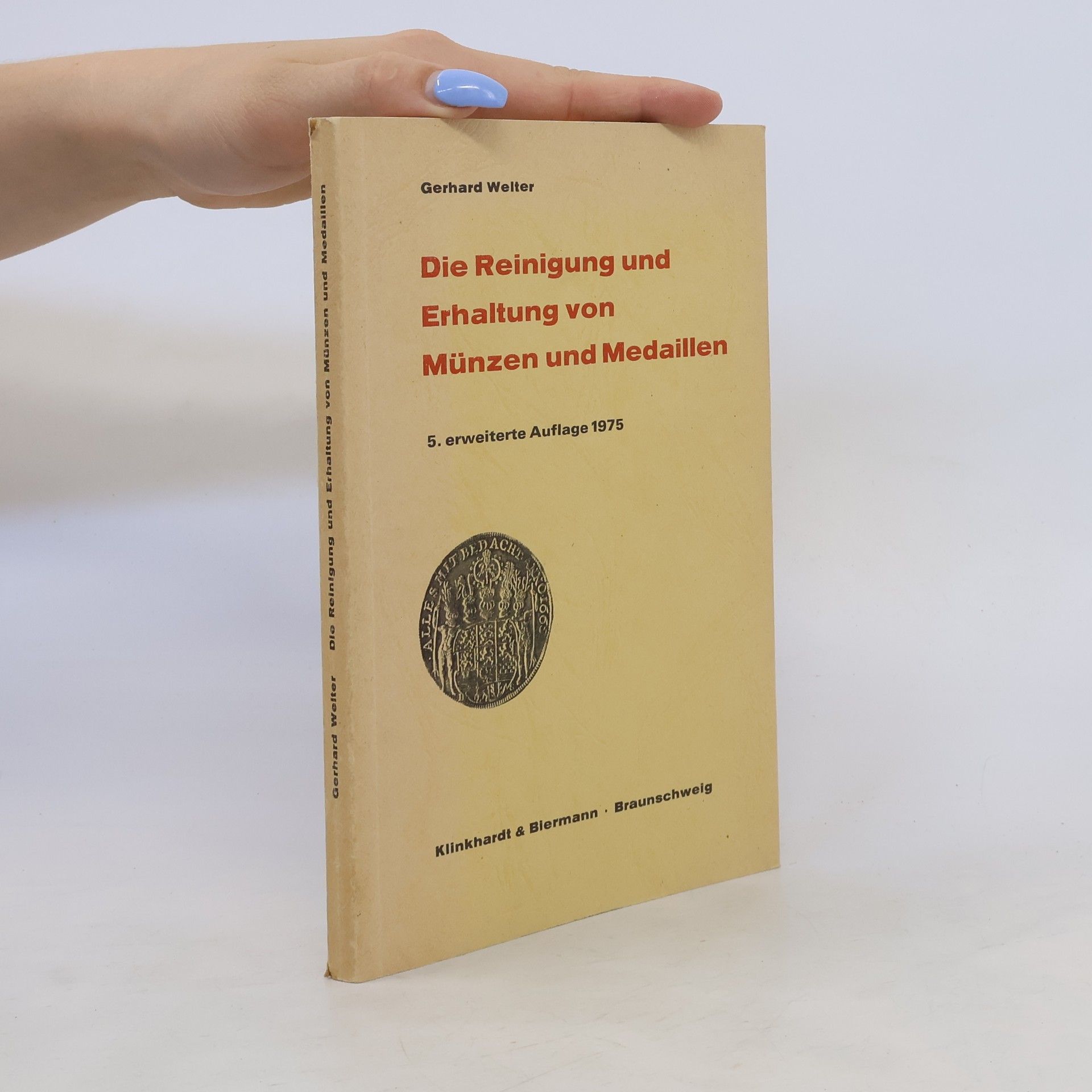 Gerhard Welter Die Reinigung und Erhaltung von Münzen und Medaillen