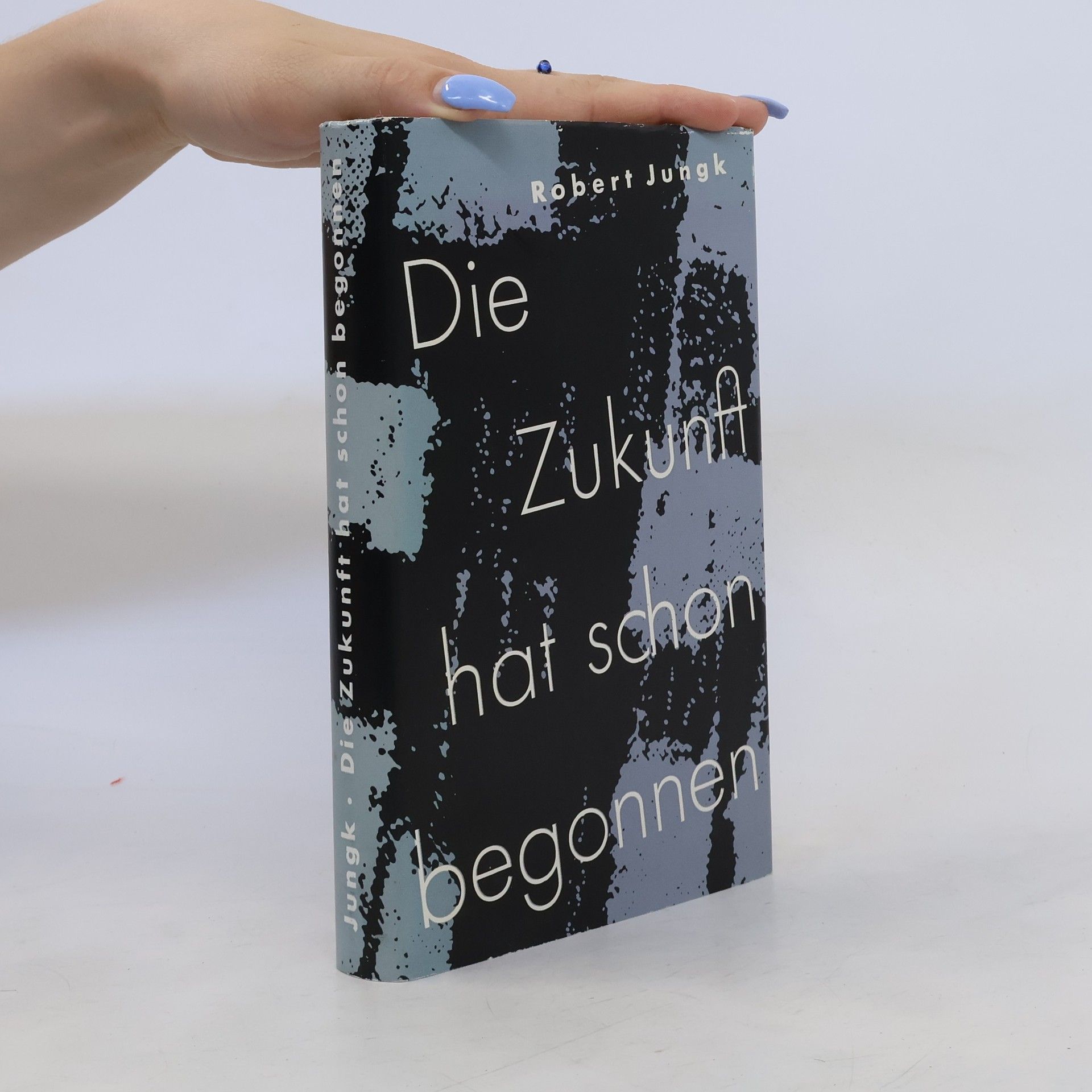 Robert Jungk Die Zukunft hat schon begonnen