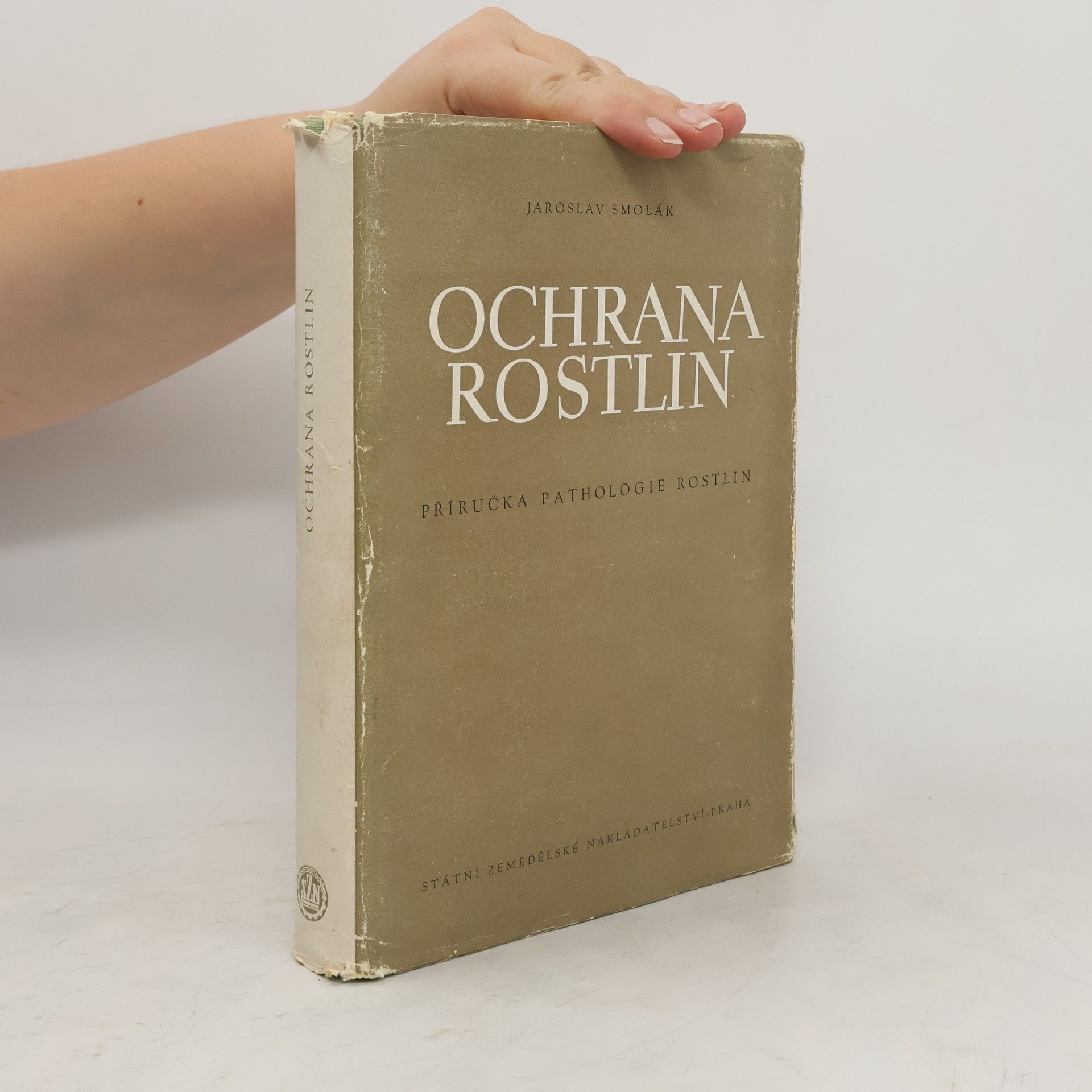 Jaroslav Smolák Ochrana rostlin : příručka pathologie rostlin