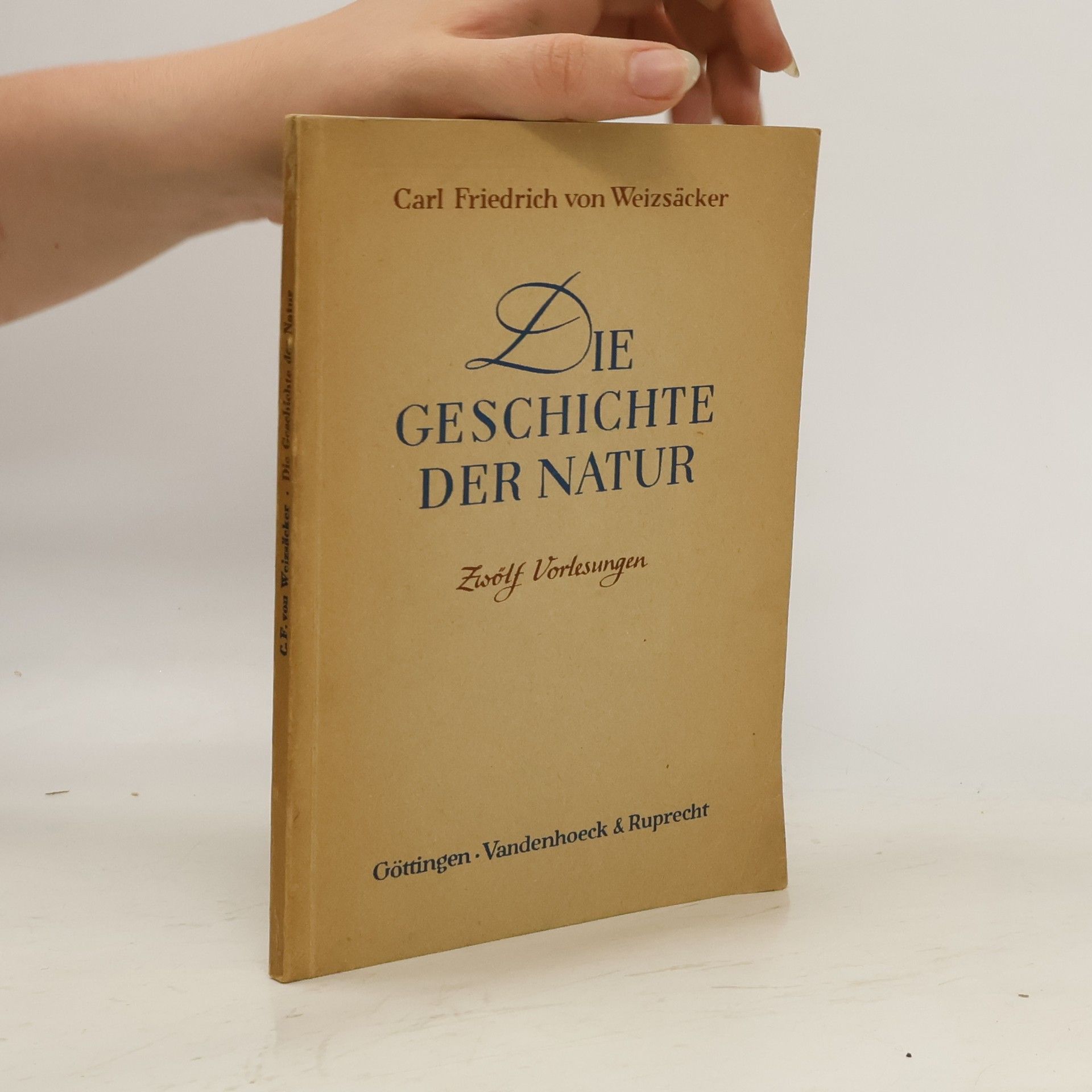 Carl Friedrich von Weizsäcker Die Geschichte der Natur