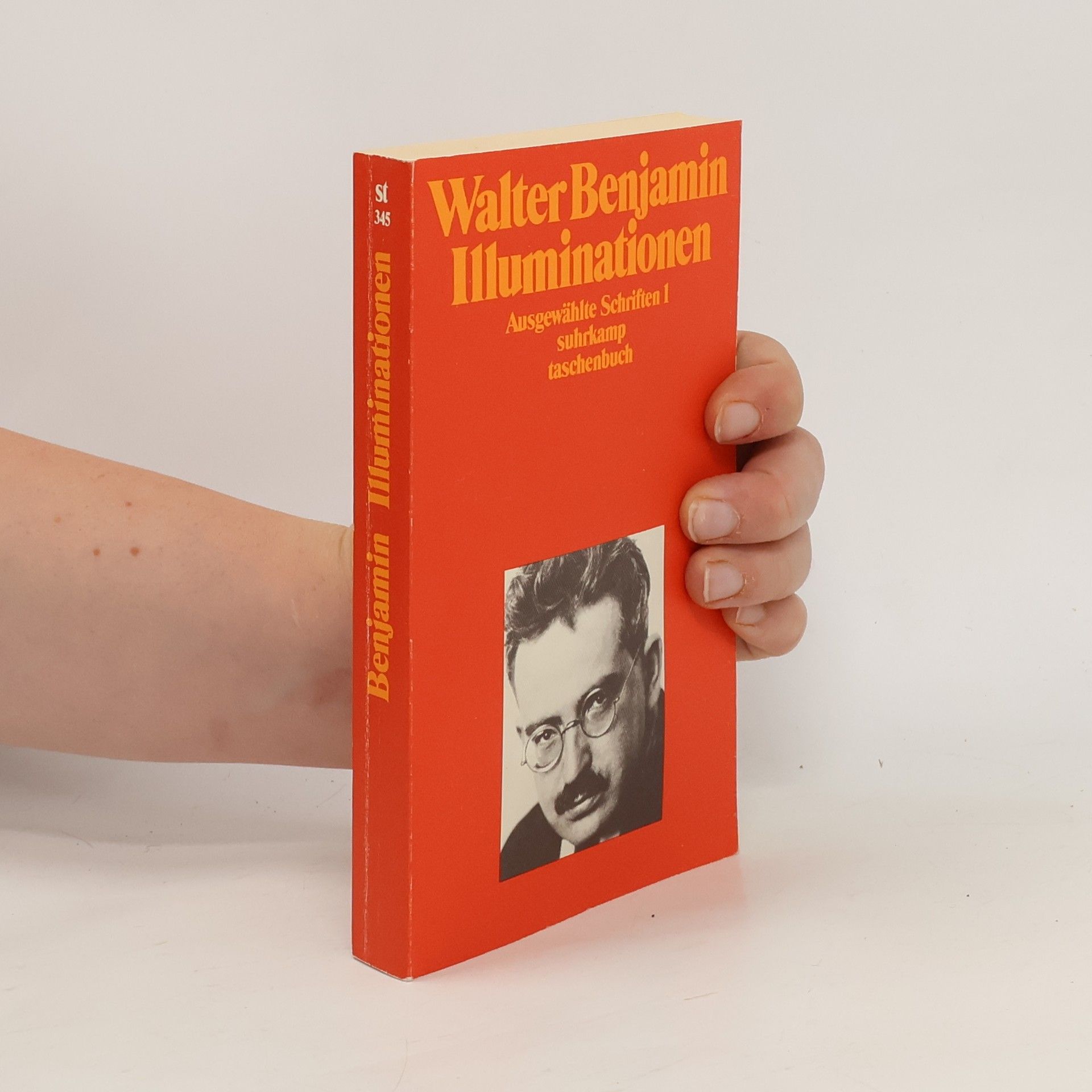 Walter Benjamin Illuminationen. Ausgewählte Schriften