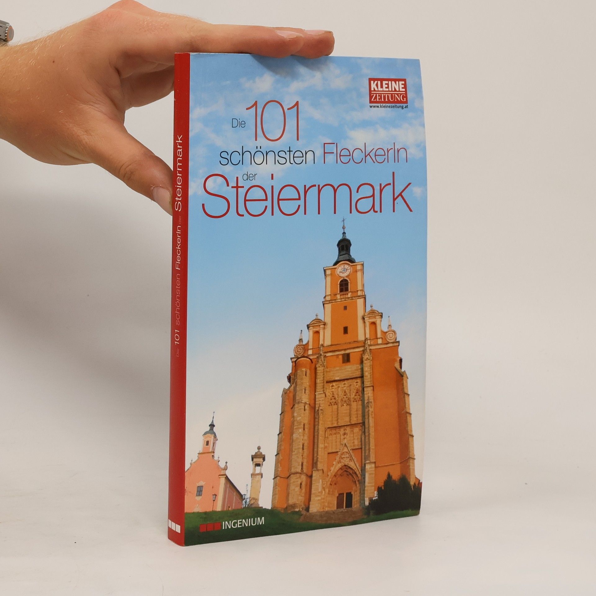 Christian Penz Die 101 schönsten Fleckerln der Steiermark