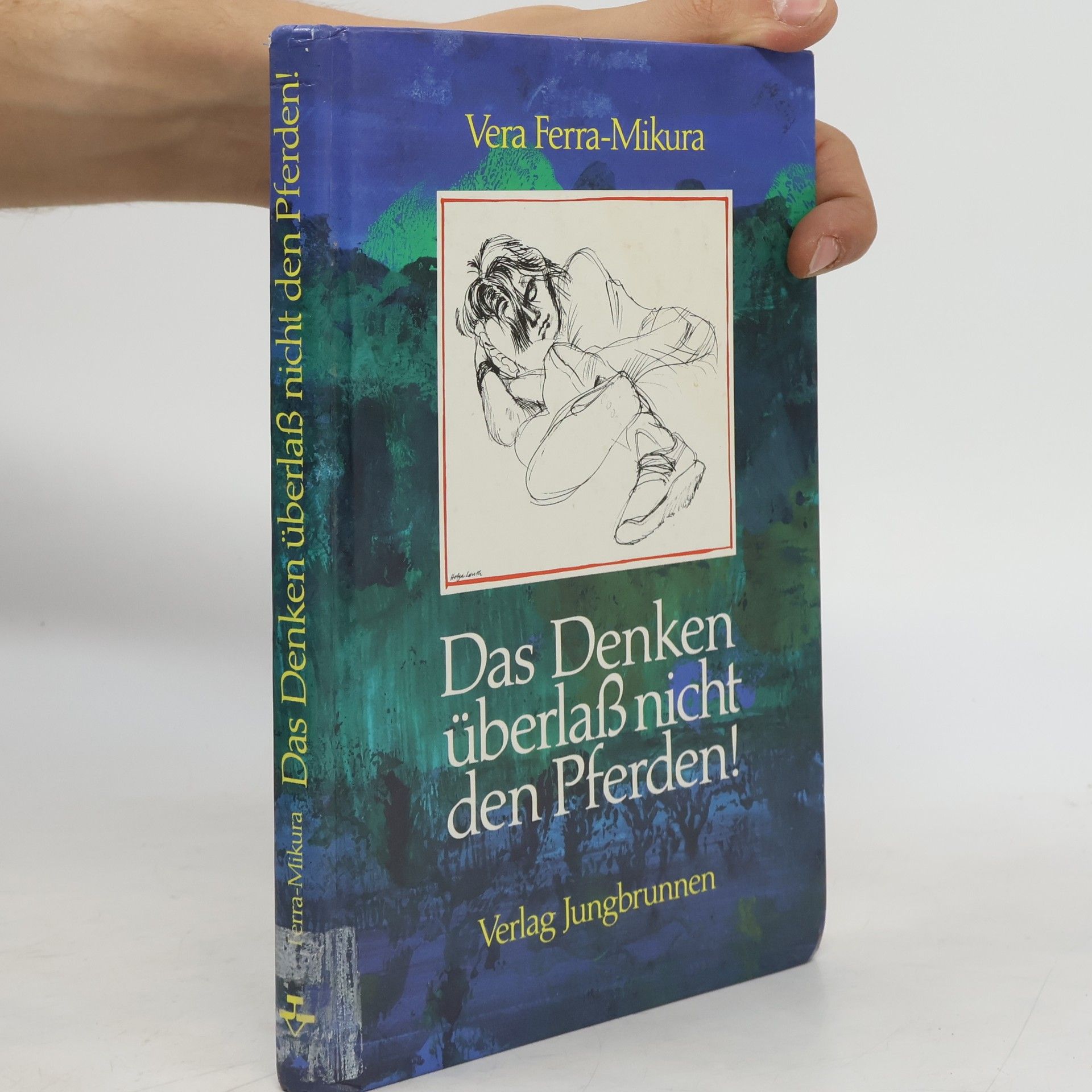 Vera Ferra-Mikura Das Denken überlass nicht den Pferden!
