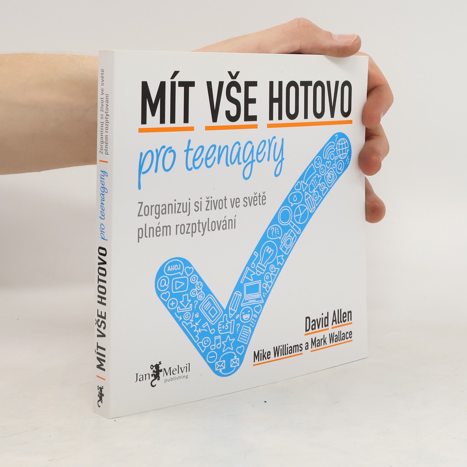 David Allen Mít vše hotovo pro teenagery: Zorganizuj si život ve světě plném rozptylování