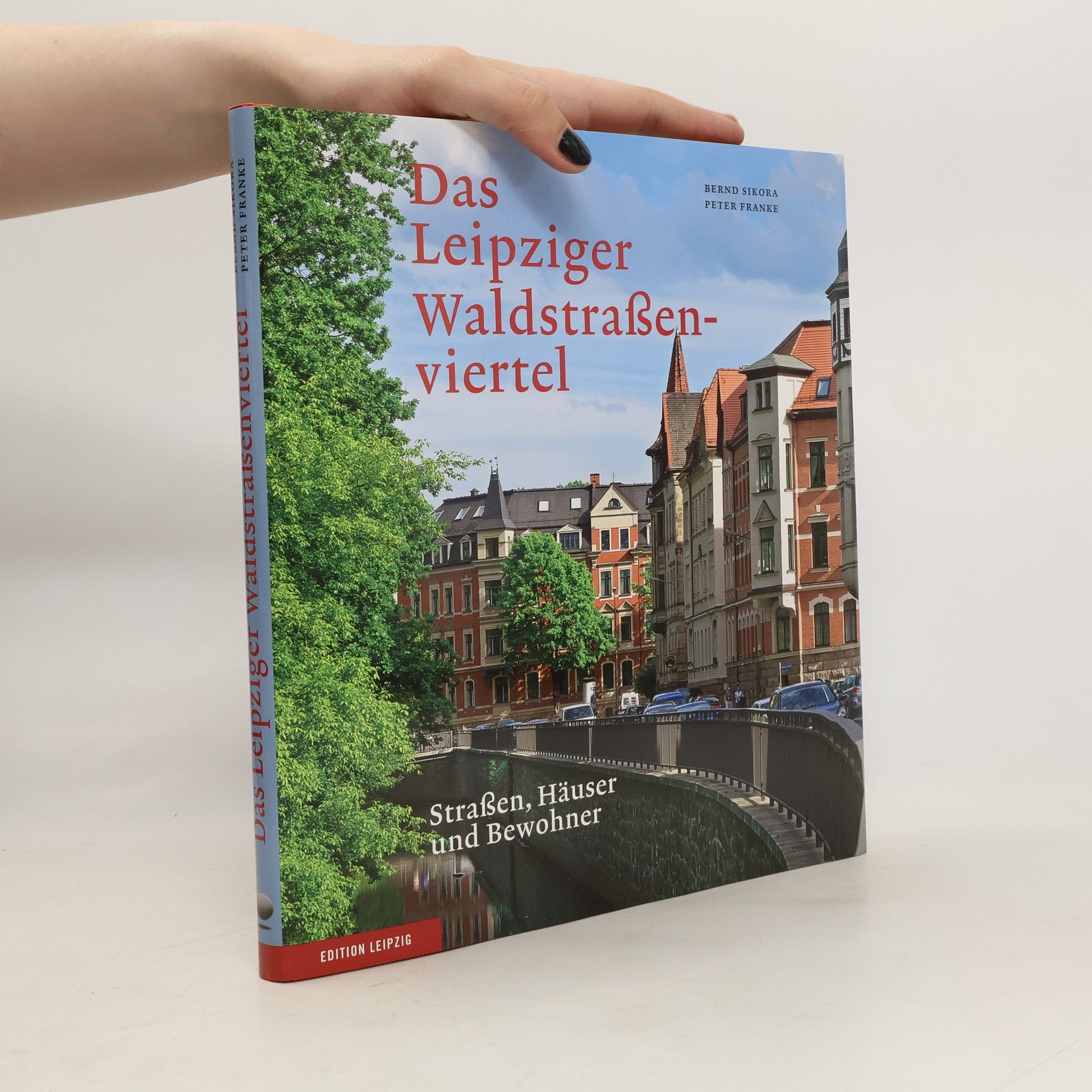 Bernd Sikora Das Leipziger Waldstraßenviertel