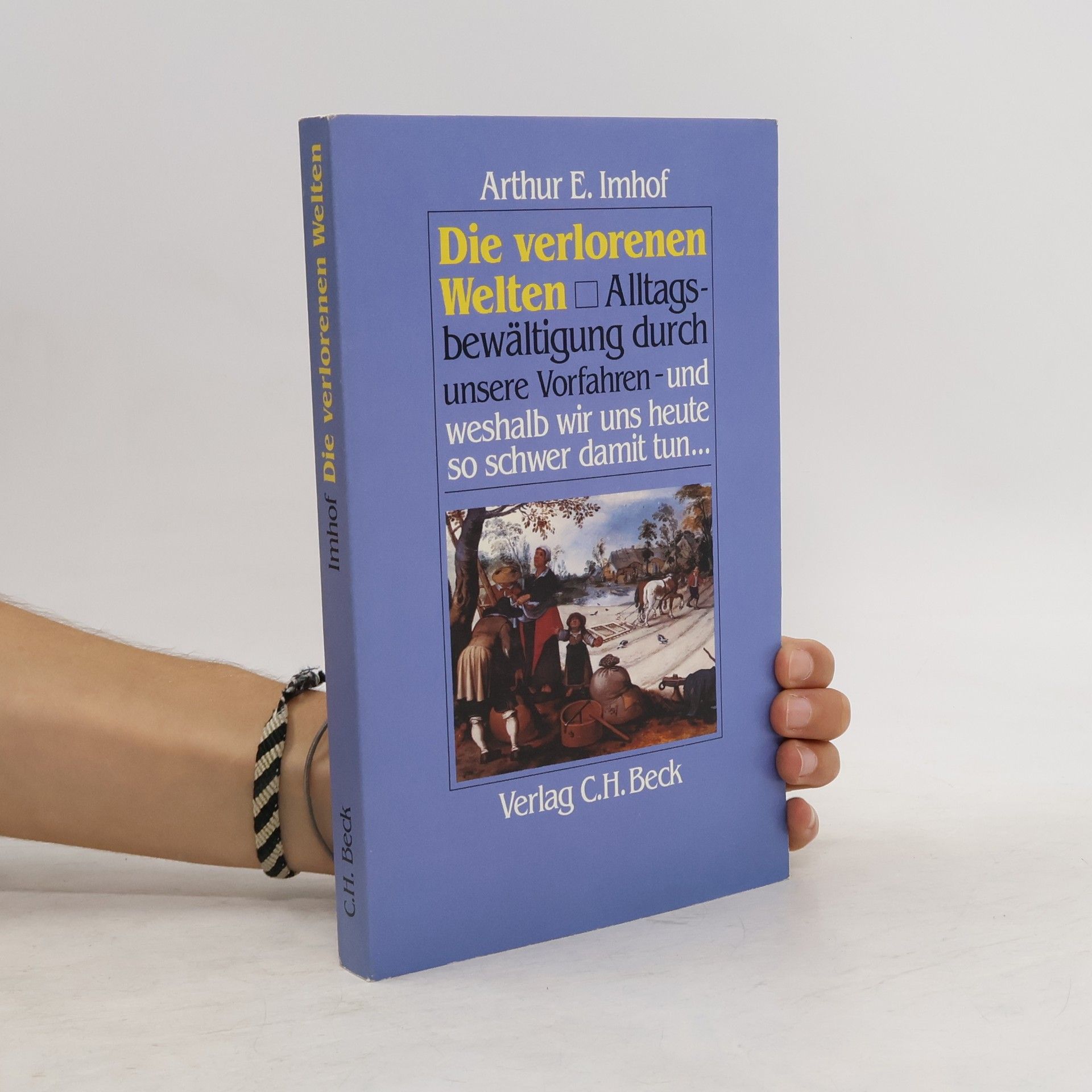 Arthur E. Imhof Die verlorenen Welten