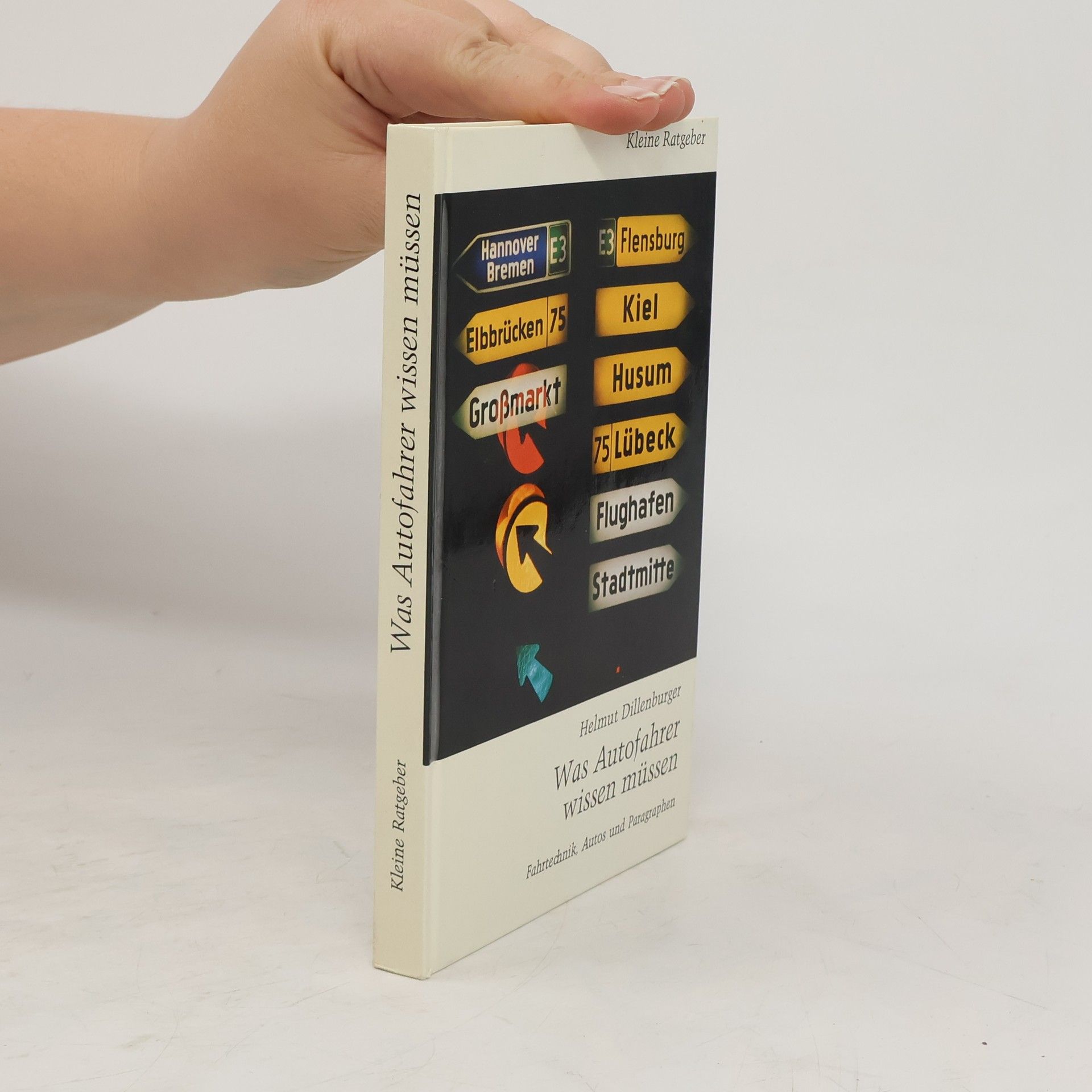 Hellmut Dillenburger Was Autofahrer wissen müssen