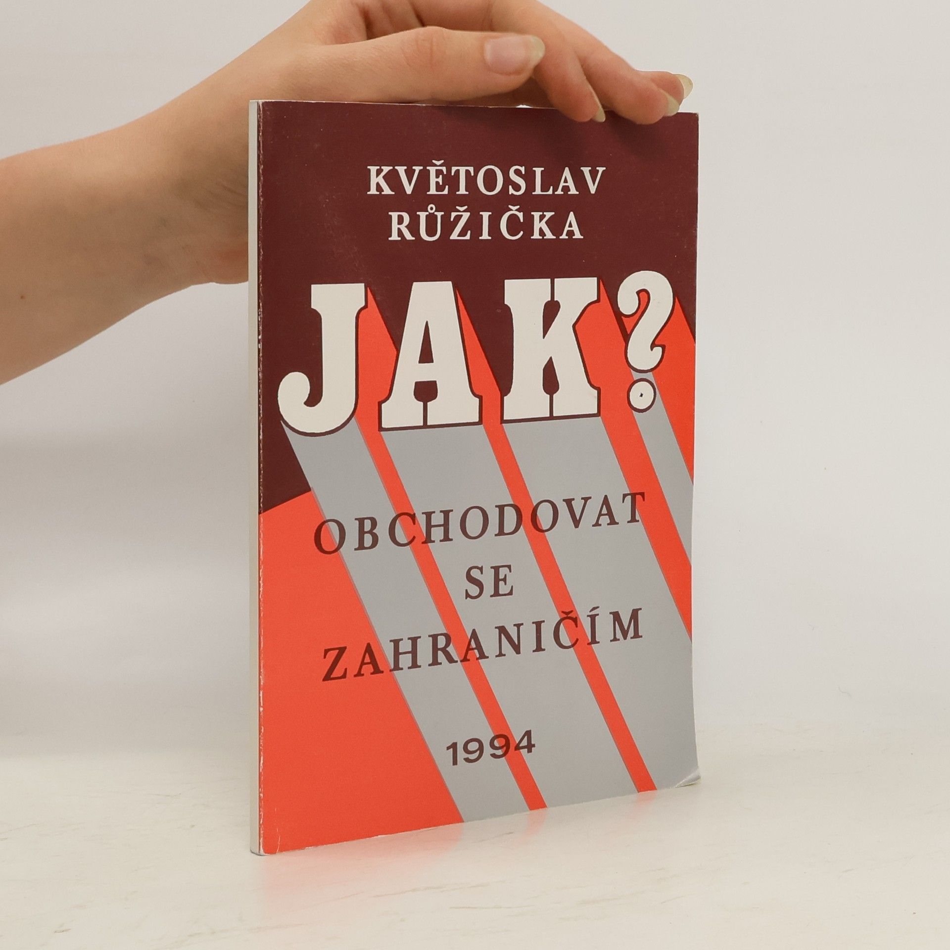 Květoslav Růžička Jak obchodovat se zahraničím?