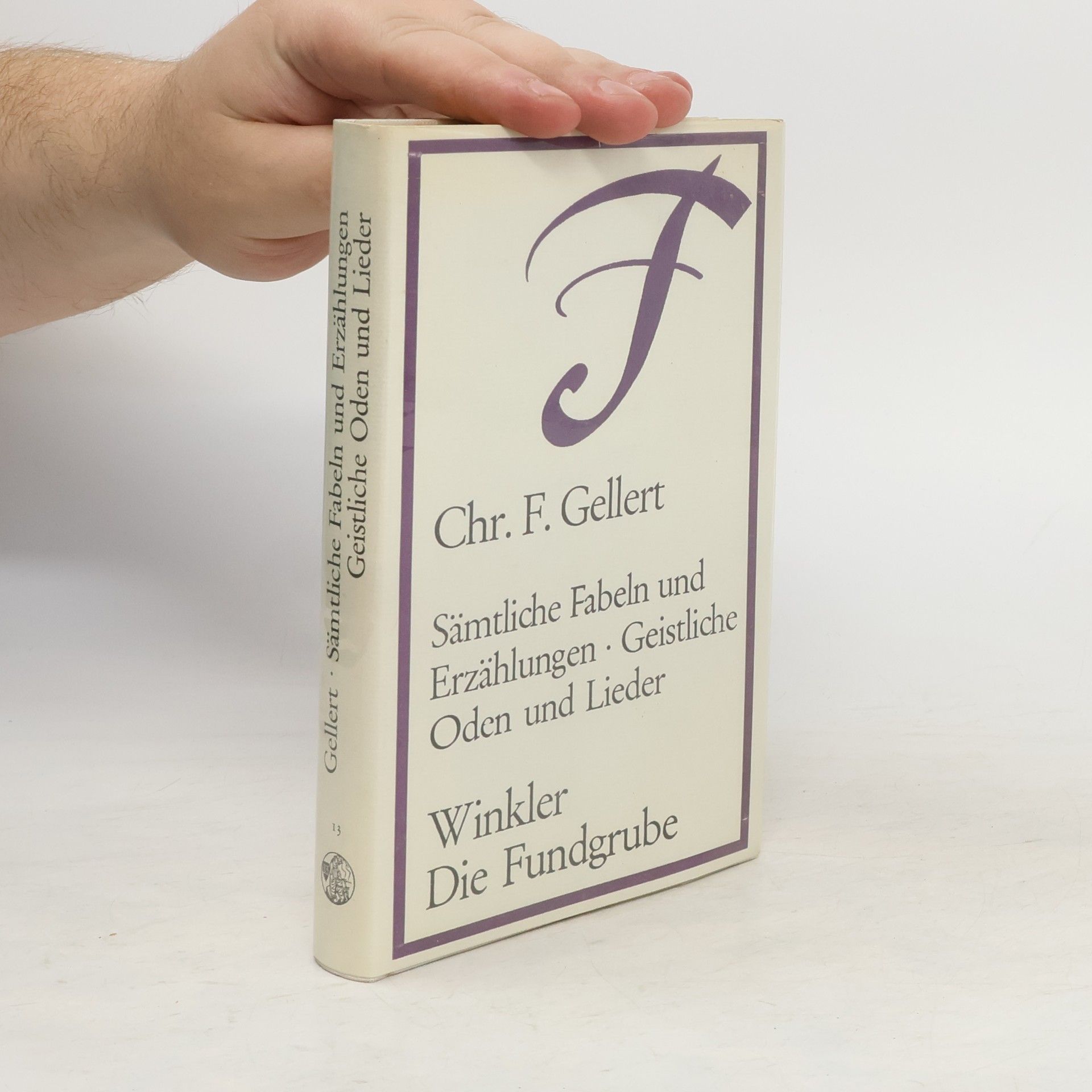 Christian Fürchtegott Gellert Sämtliche Fabeln und Erzählungen Geistliche Oden und Lieder