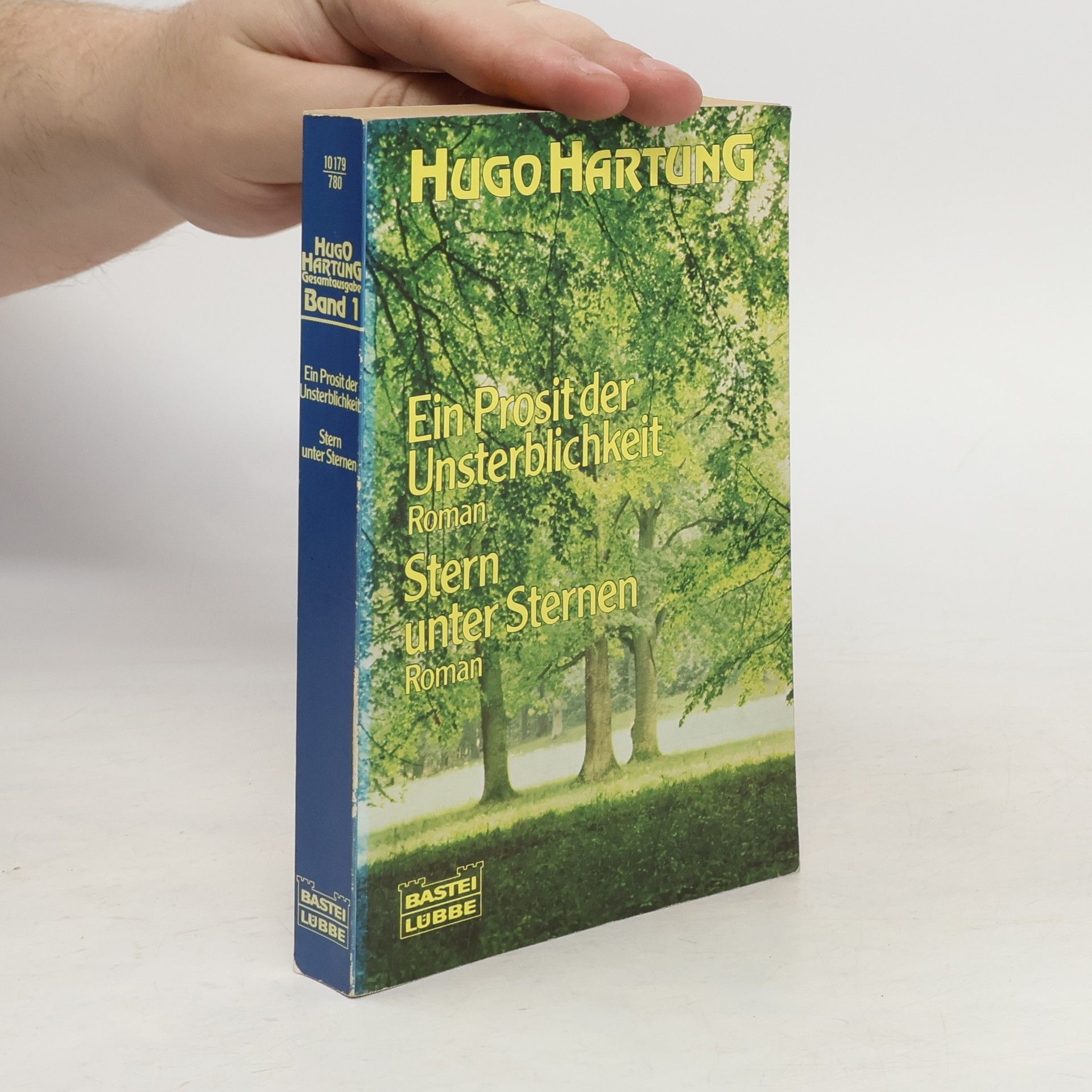 Hugo Hartung Ein Prosit der Unsterblichkeit. Stern unter Sterner (2 knihy v jednom svazku)