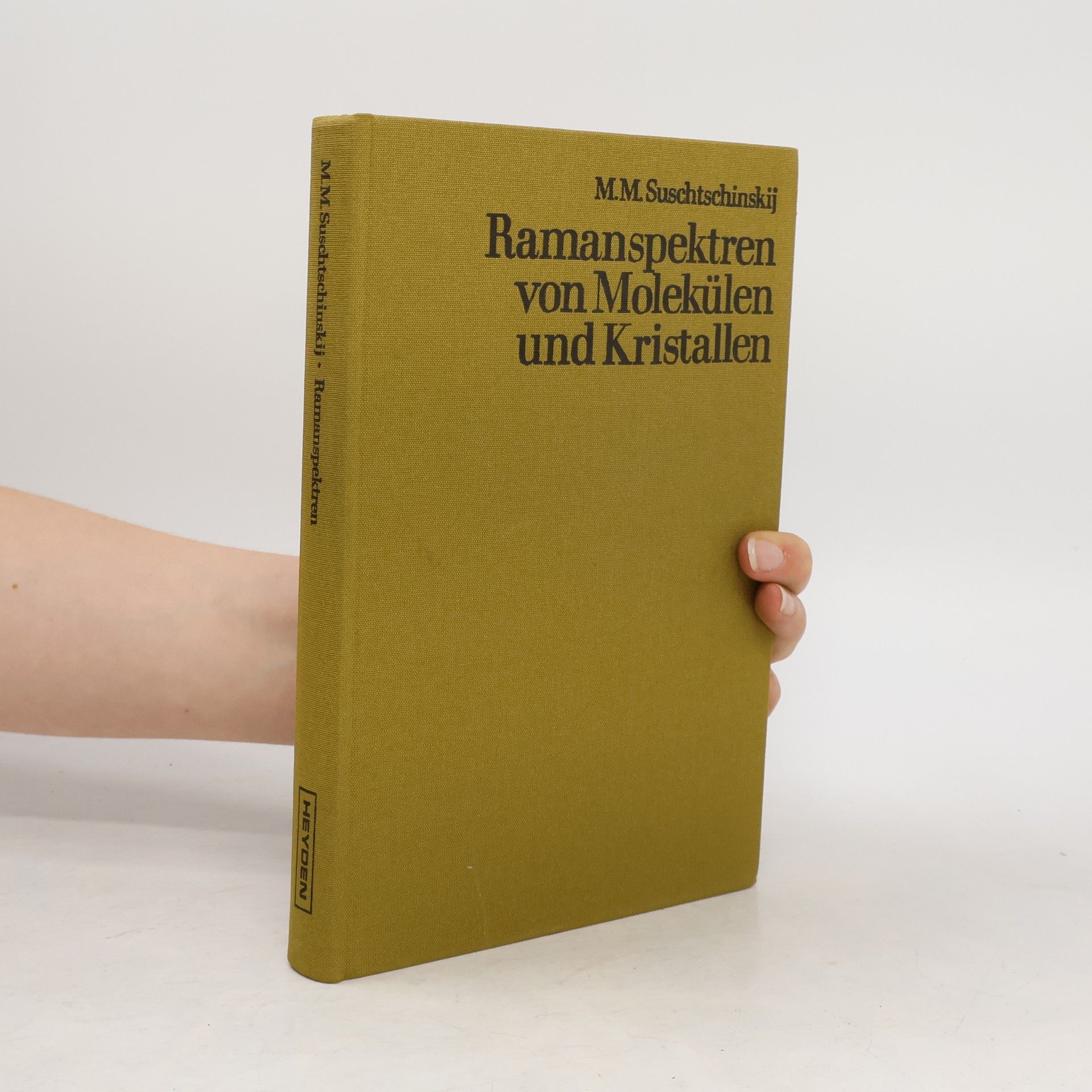 Michail M. Suščinskij Ramanspektren von Molekülen und Kristallen
