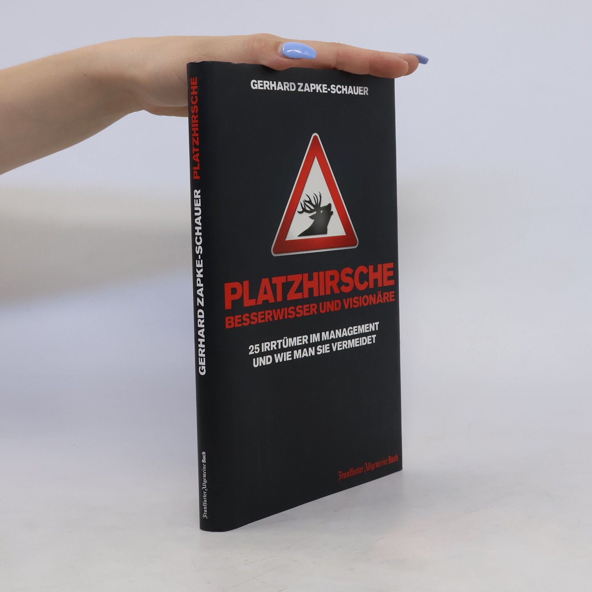 Gerhard Zapke-Schauer Platzhirsche, Besserwisser und Visionäre