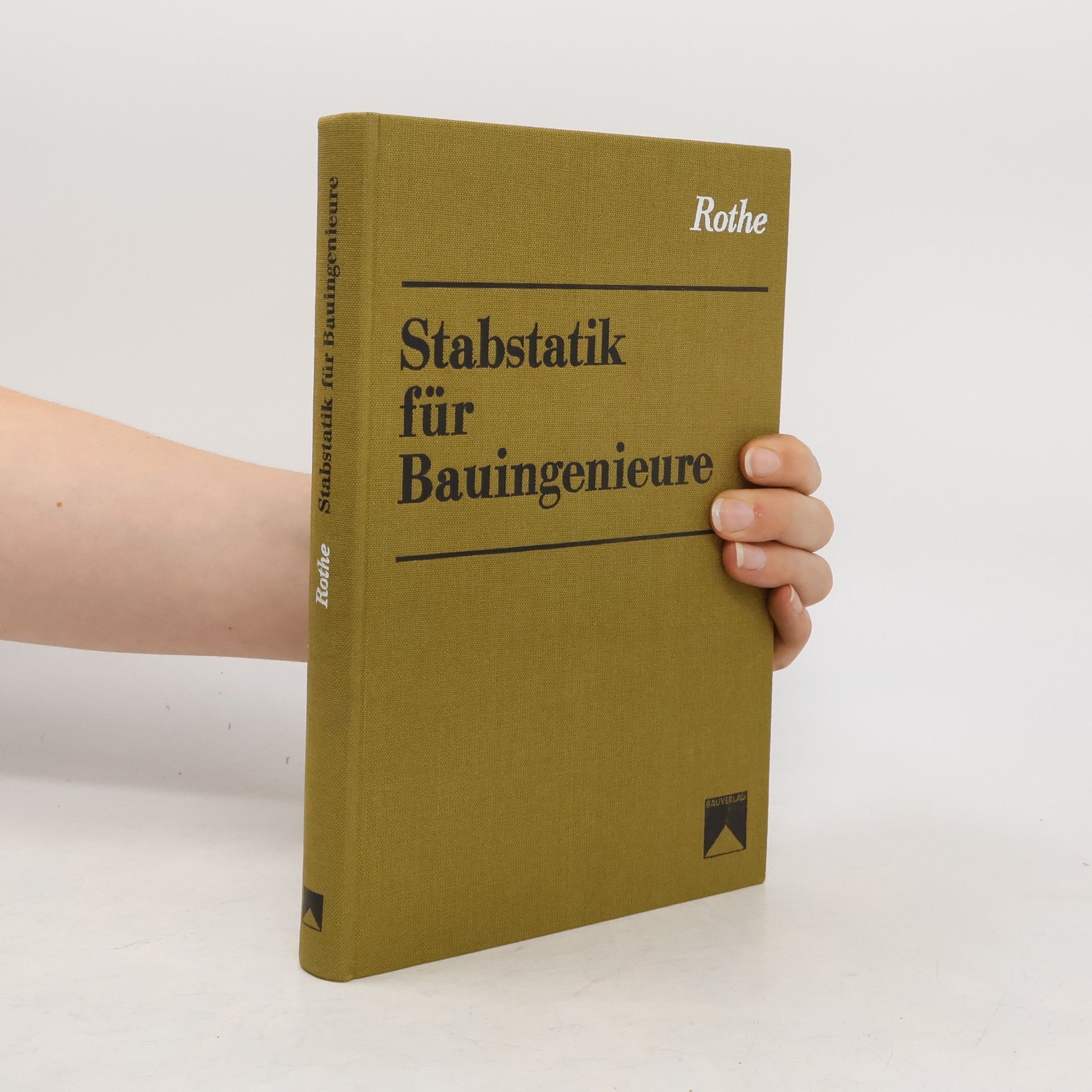 Alexander Rothe Stabstatik für Bauingenieure