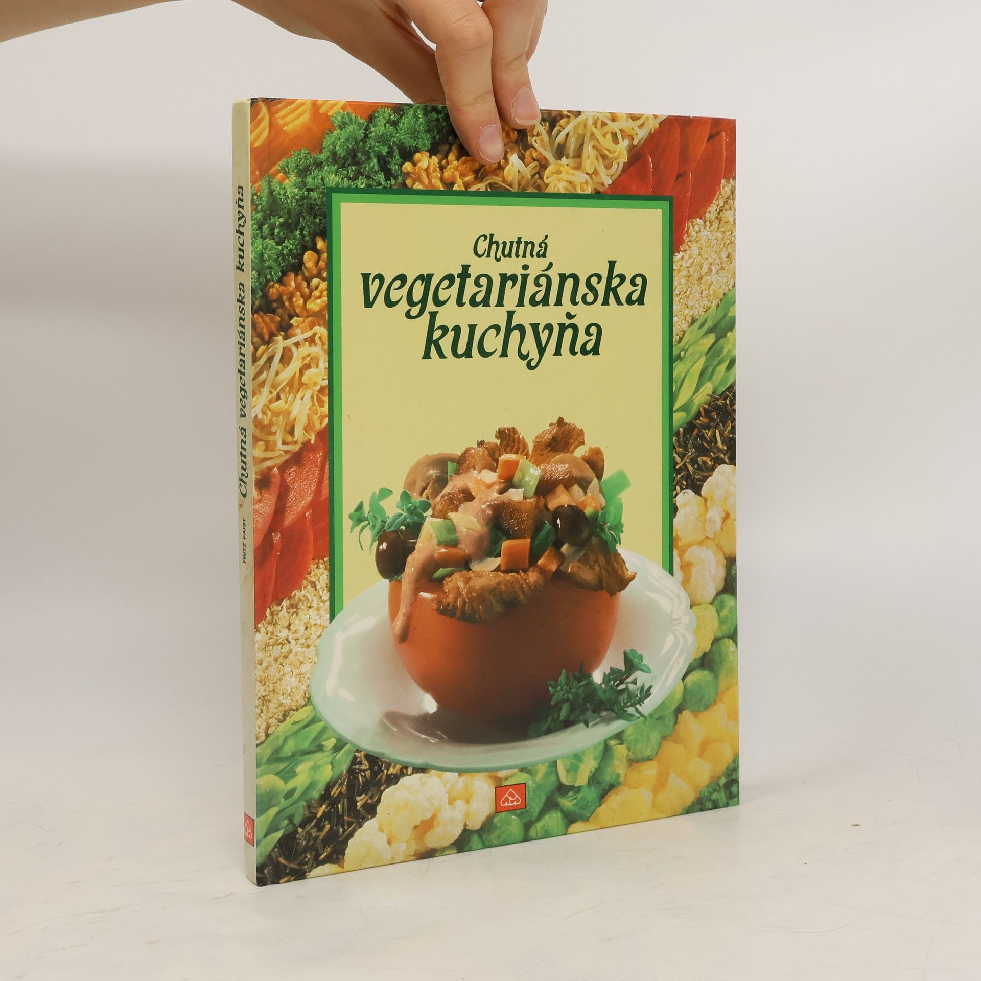 Fritz Faist Chutná vegetariánská kuchyňa
