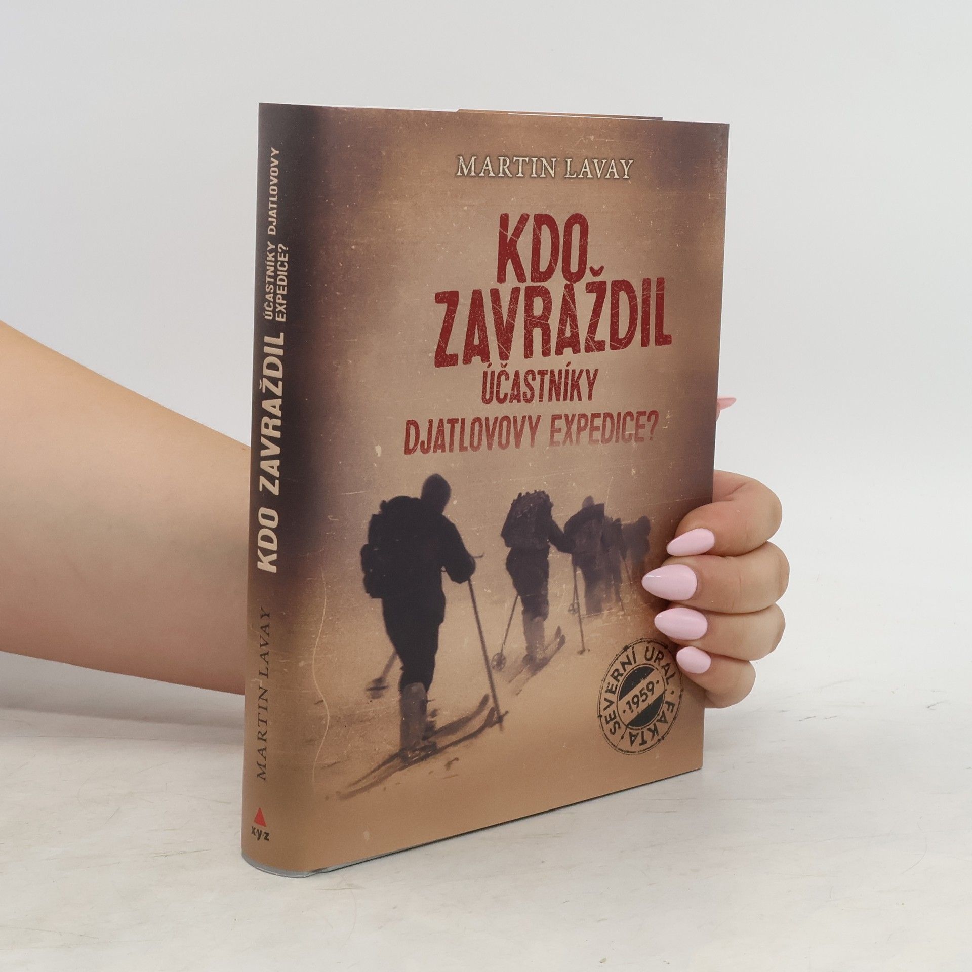 Martin Lavay Kdo zavraždil účastníky Djatlovovy expedice?
