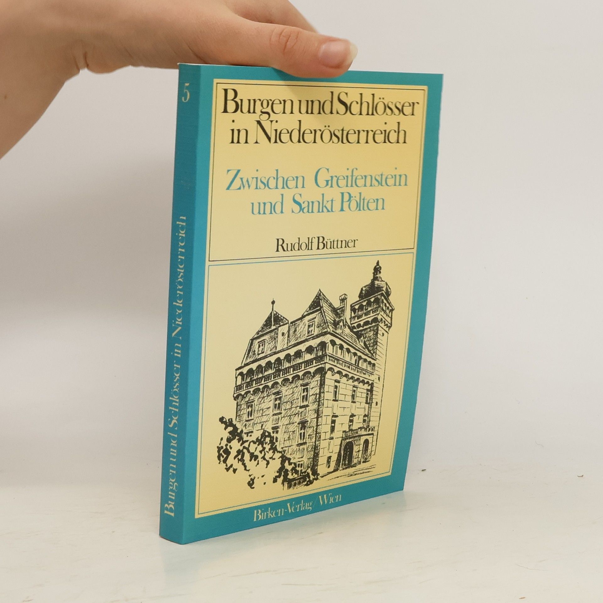Rudolf Büttner Burgen und Schlösser in Niederösterreich