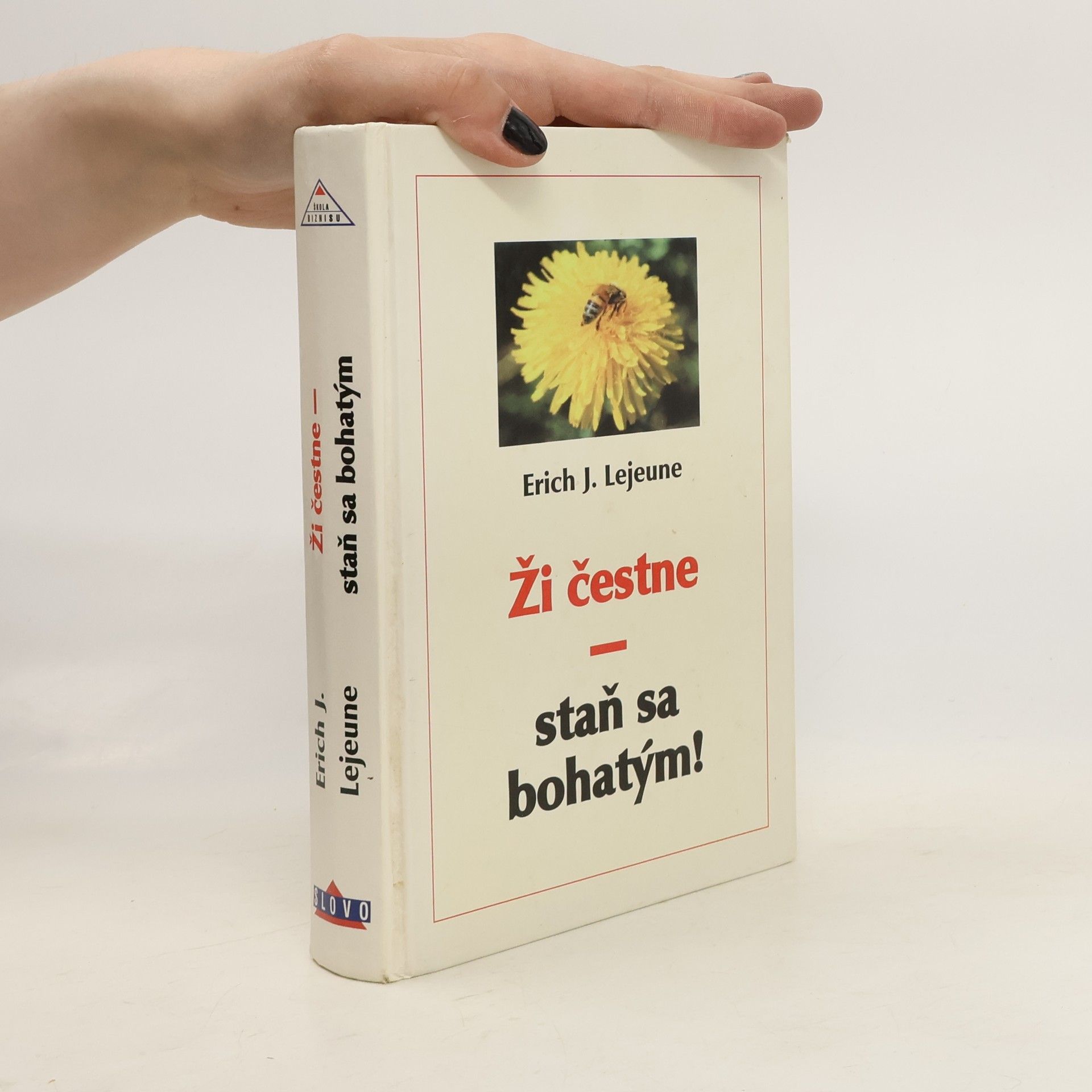 Lejeune Erich J. Ži čestne - staň sa bohatým!