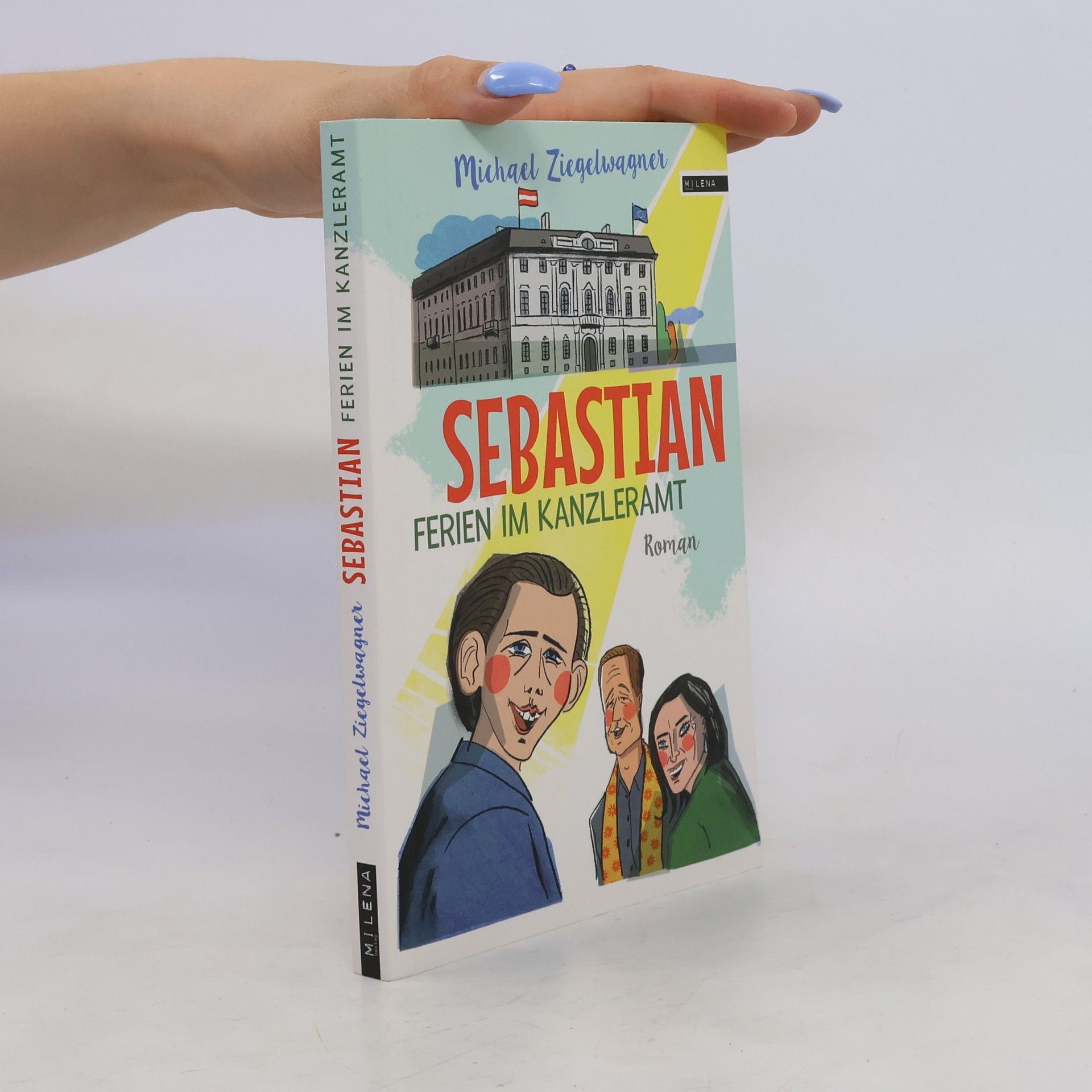 Michael Ziegelwagner Sebastian : Ferien im Kanzleramt