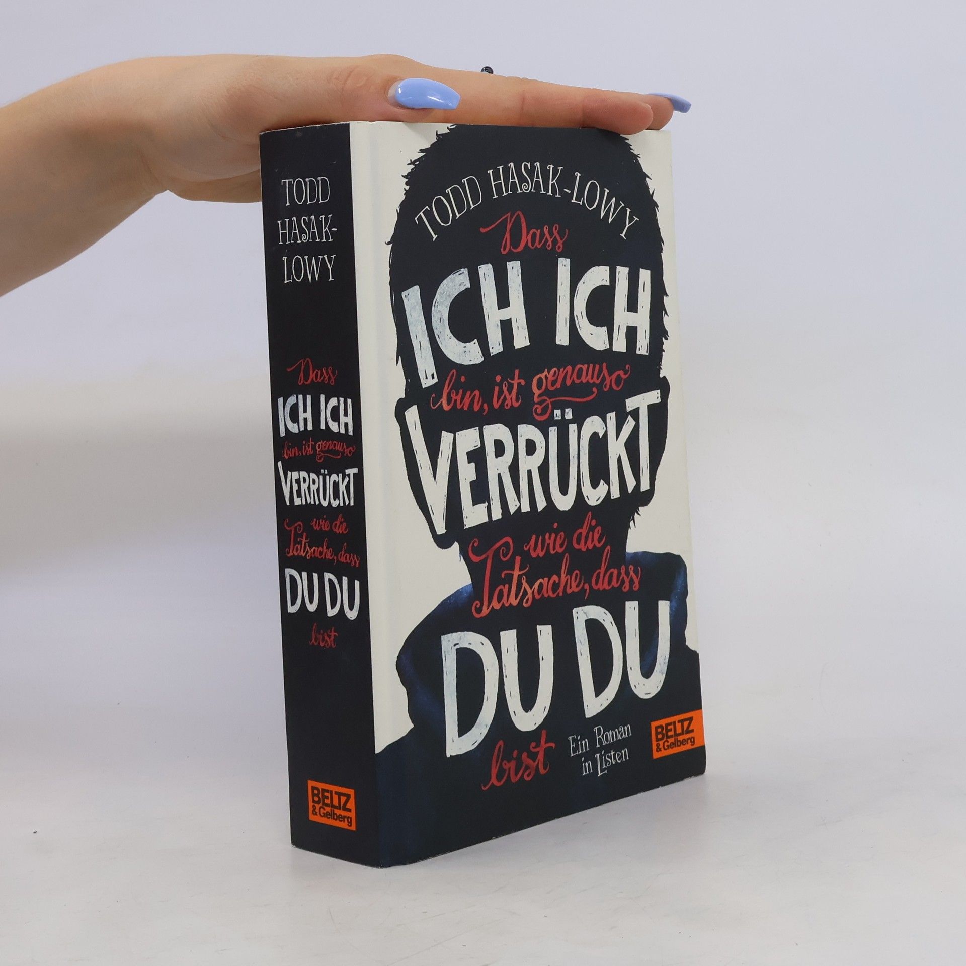 Todd Hasak-Lowy Dass ich ich bin, ist genauso verrückt wie die Tatsache, dass du du bist
