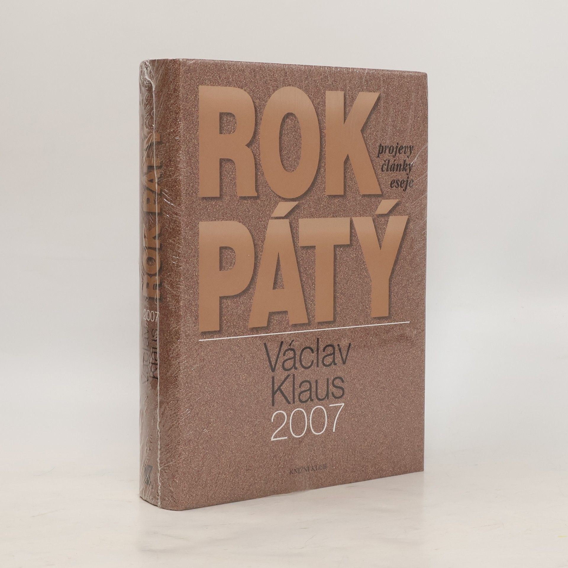 Václav Klaus Rok pátý. Václav Klaus 2007. Projevy, články, eseje