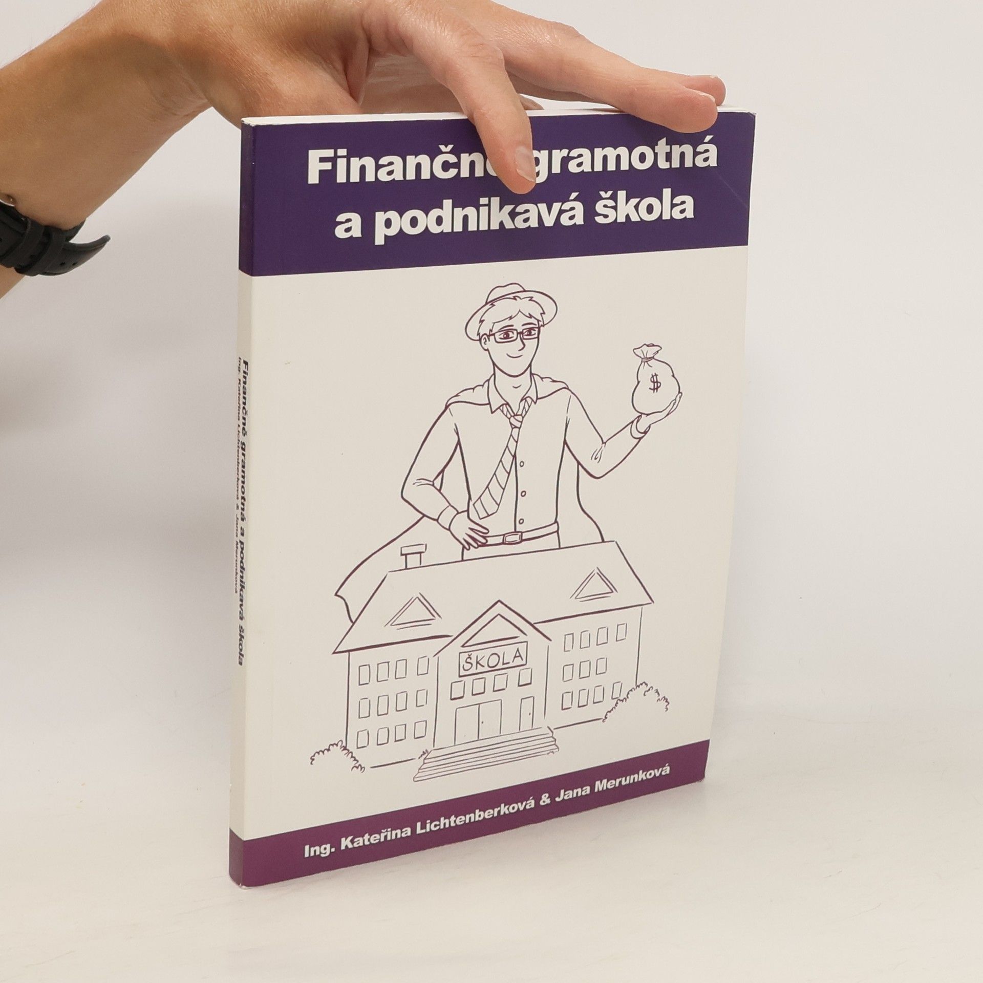 Kateřina Lichtenberková Finančně gramotná a podnikavá škola