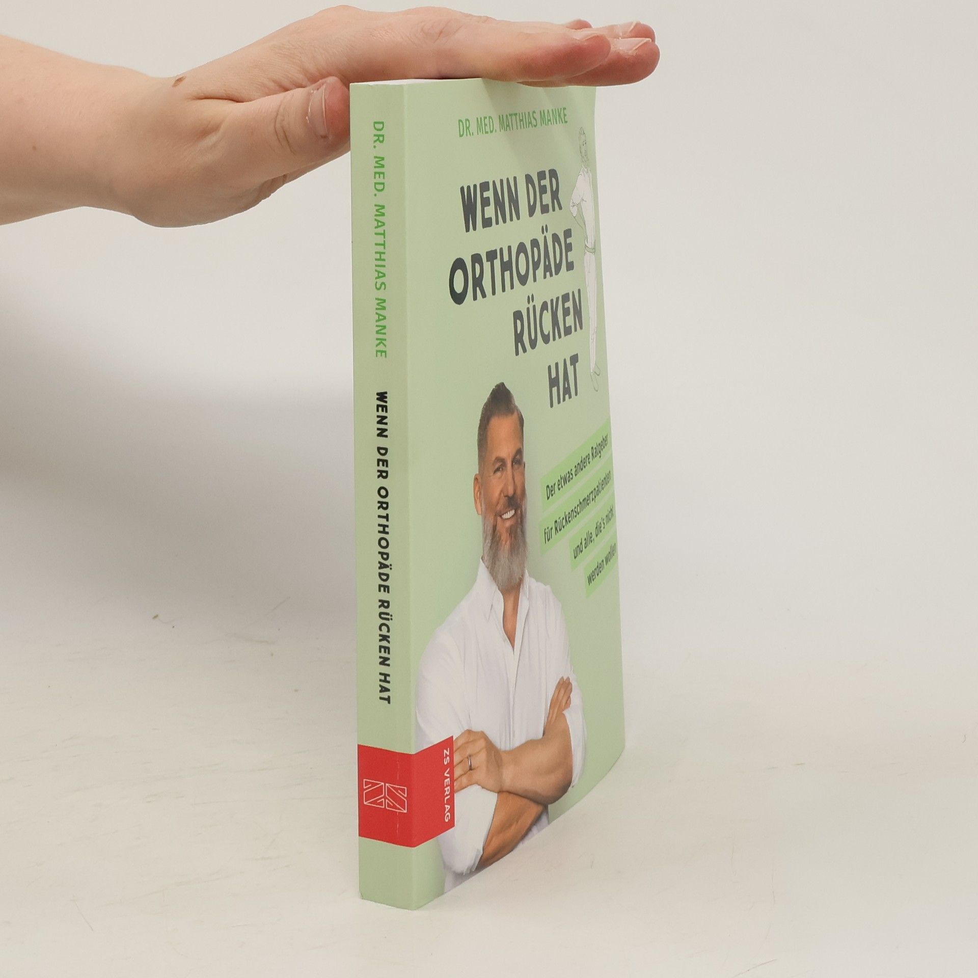 Matthias Manke Wenn der Orthopäde Rücken hat