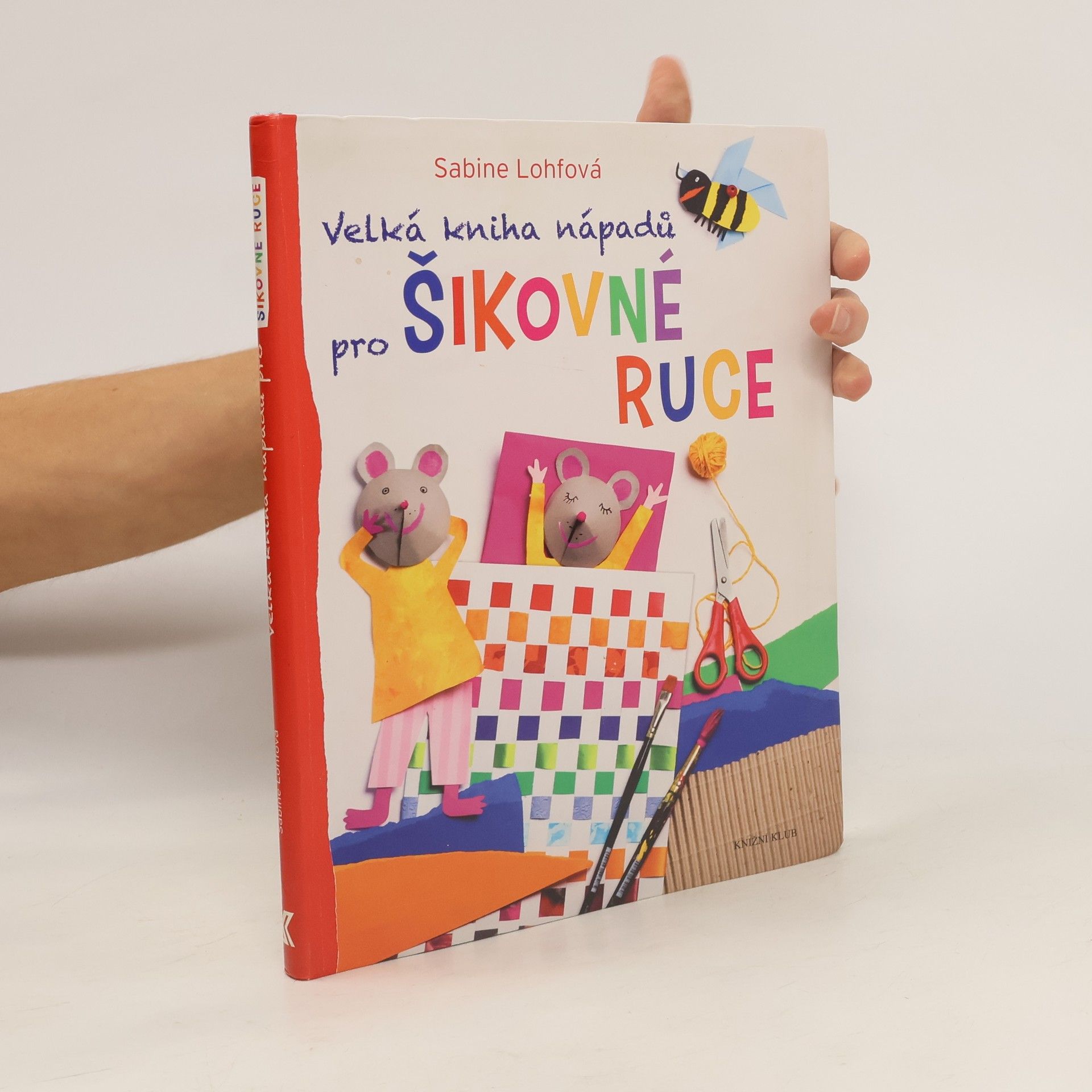 Sabine Lohf Velká kniha nápadů pro šikovné ruce