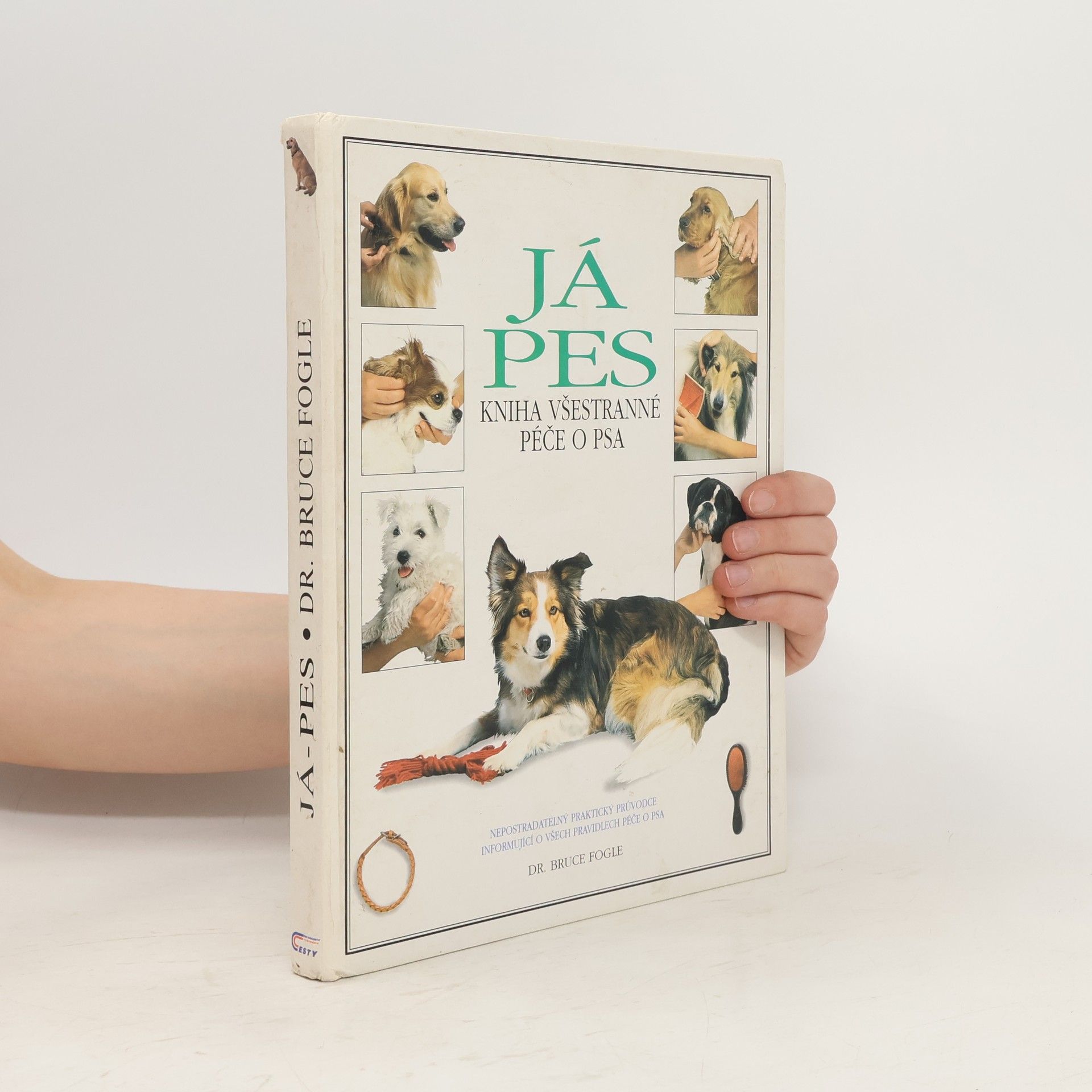 Bruce Fogle Já, pes. Kniha všestranné péče o psa