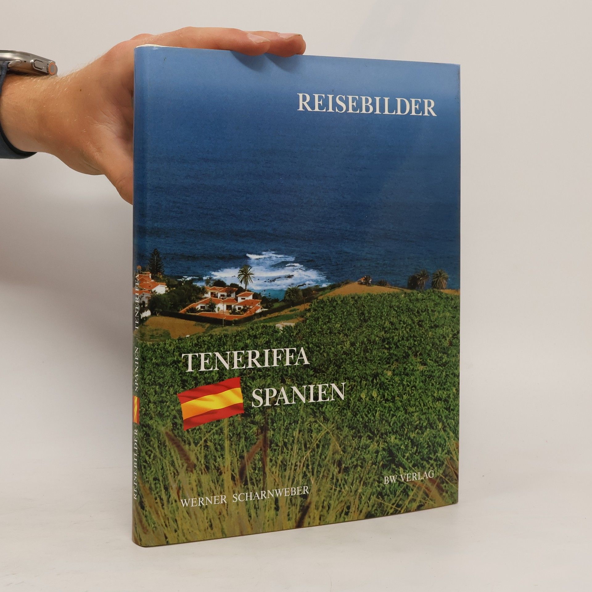 Werner Scharnweber Reisebilder Spanien. Teneriffa