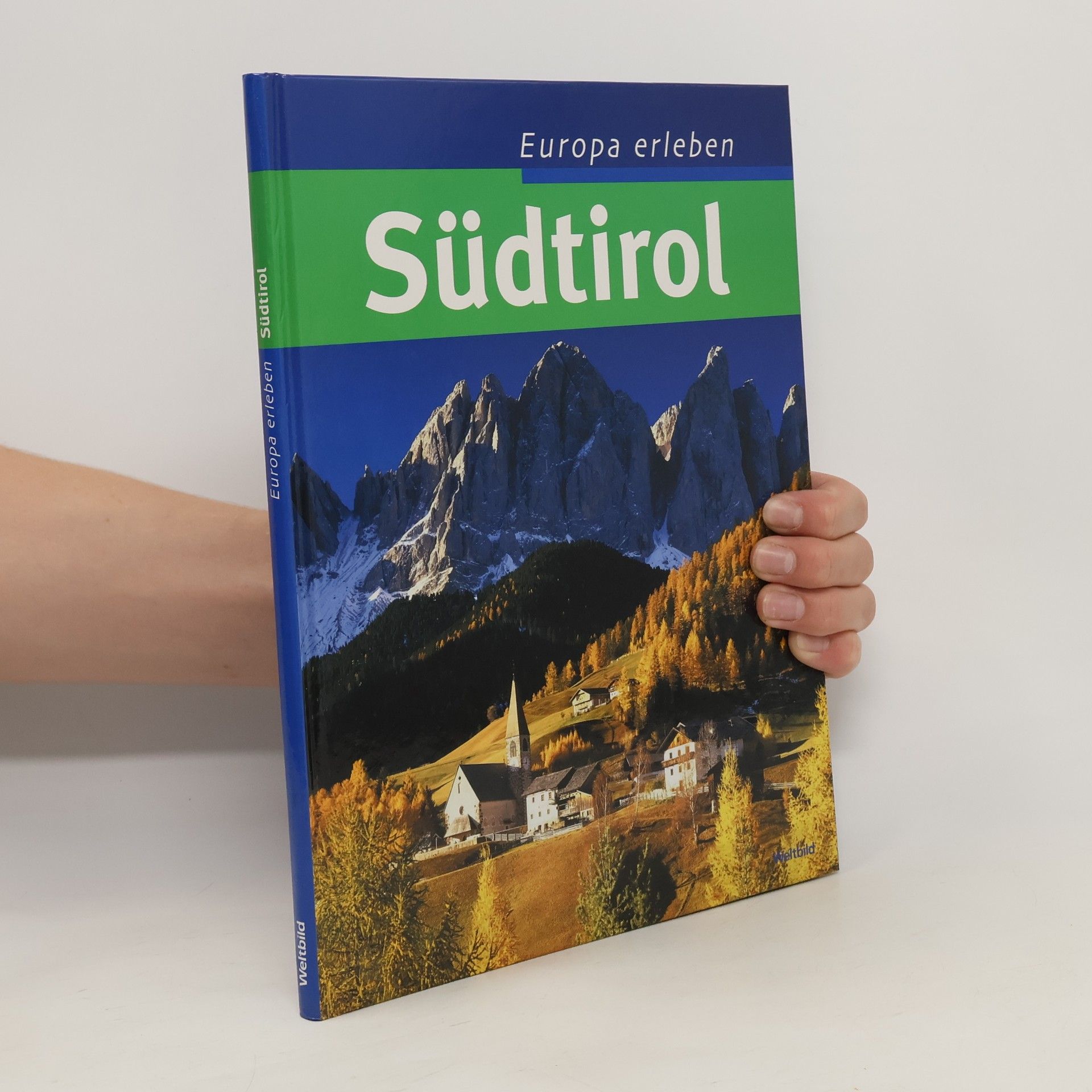 Collectif d'auteurs Europa erleben. Südtirol