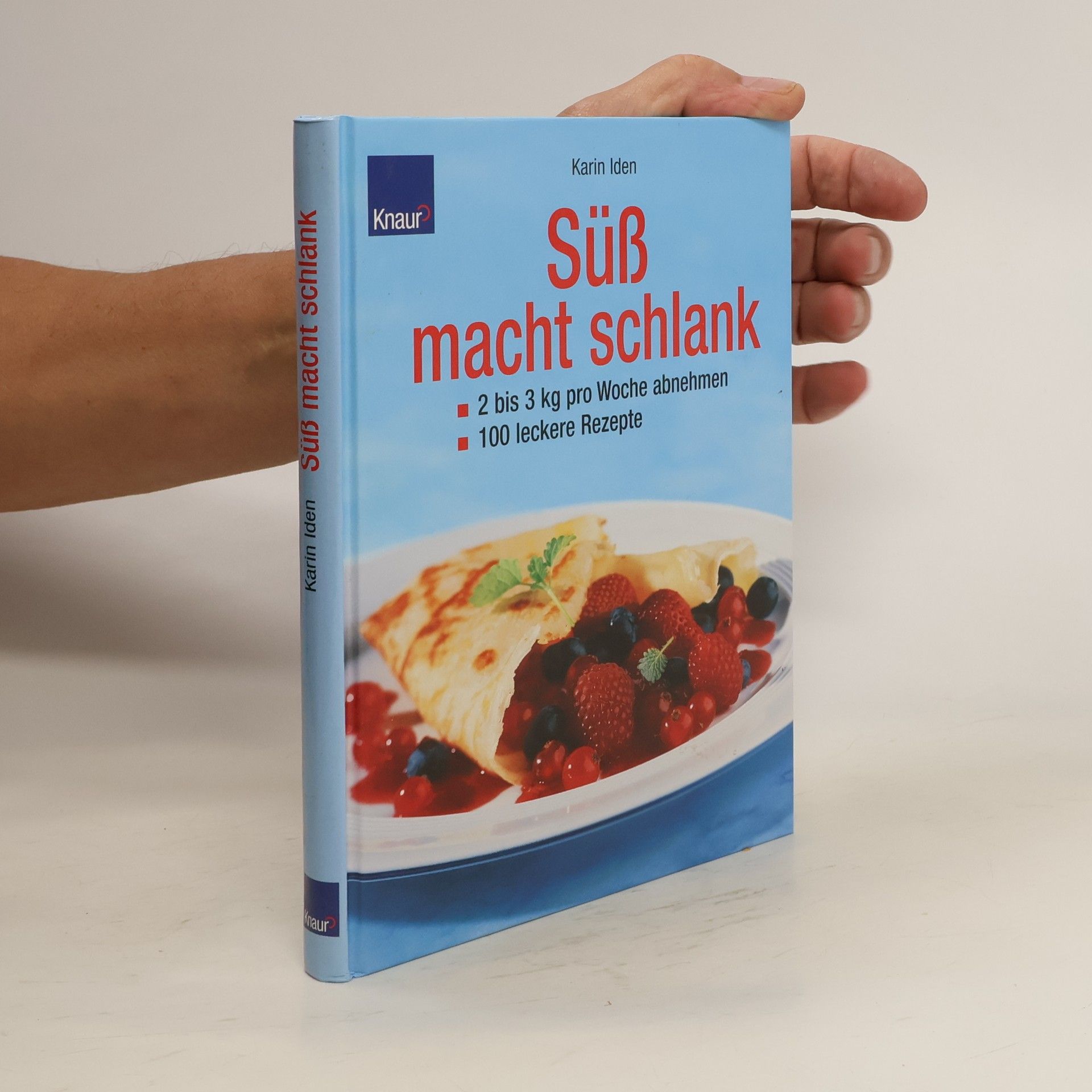 Karin Iden Süß macht schlank : 2 bis 3 kg pro Woche abnehmen