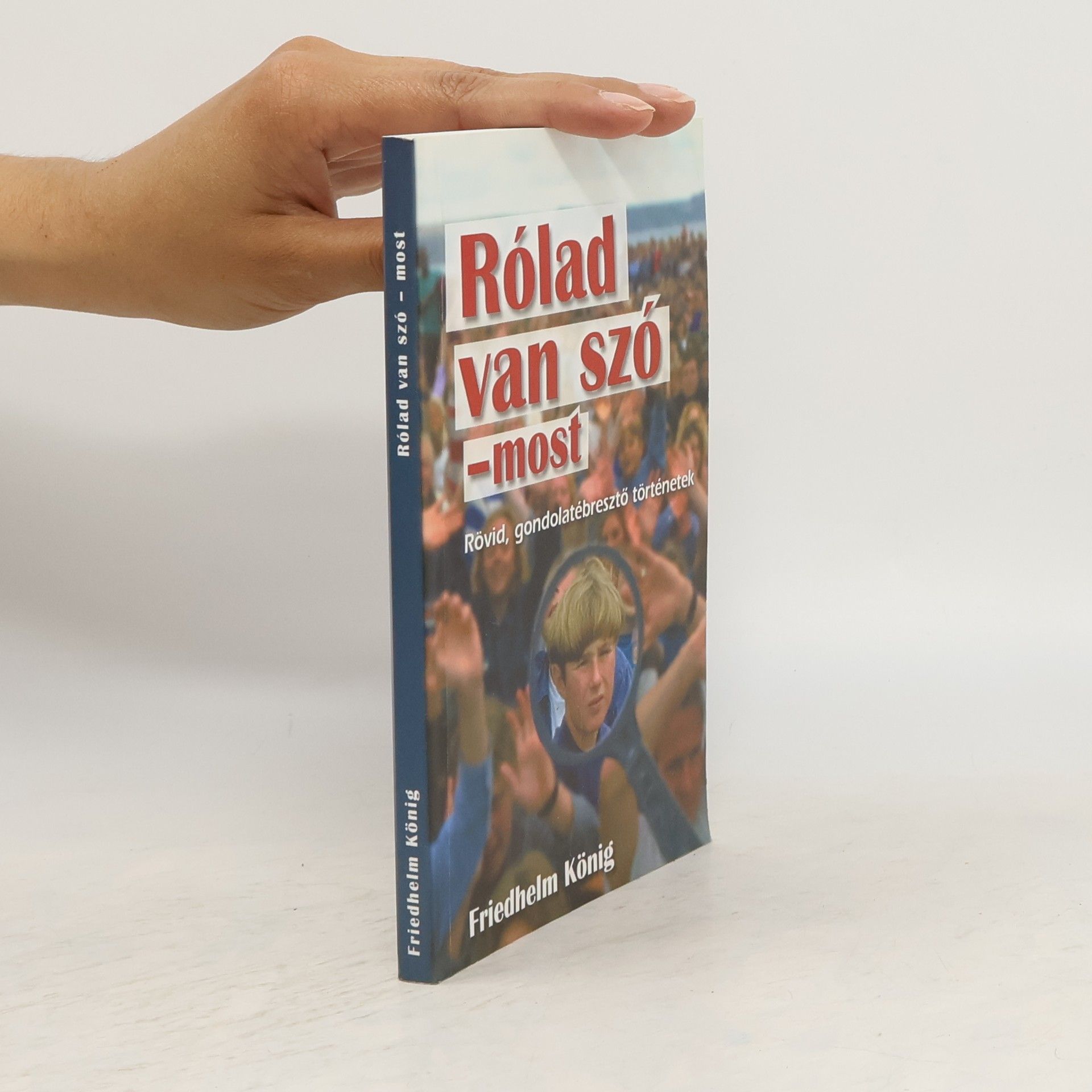 Friedhelm König Rólad van szó - most