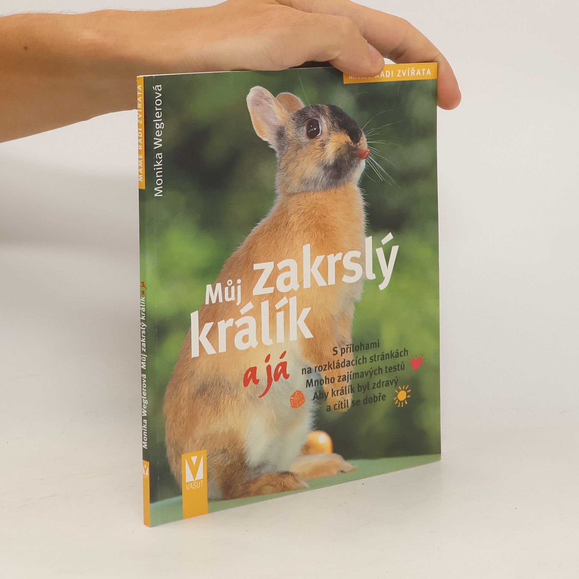 Monika Wegler Můj zakrslý králík a já : s přílohami na rozkládacích stránkách