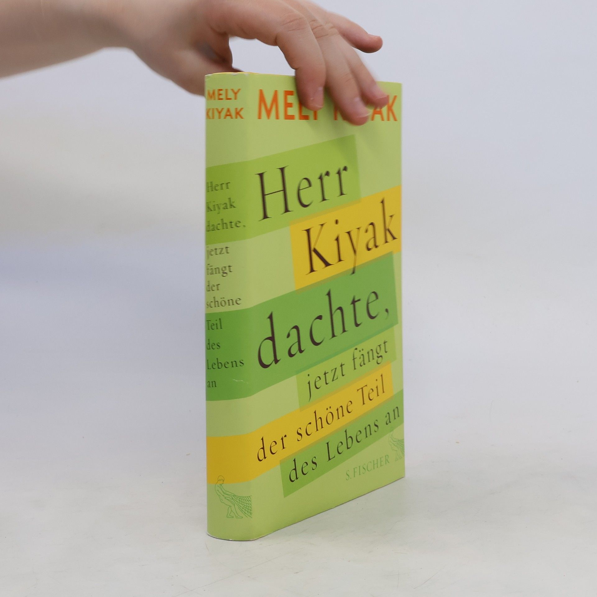 Mely Kiyak Herr Kiyak dachte, jetzt fängt der schöne Teil des Lebens an