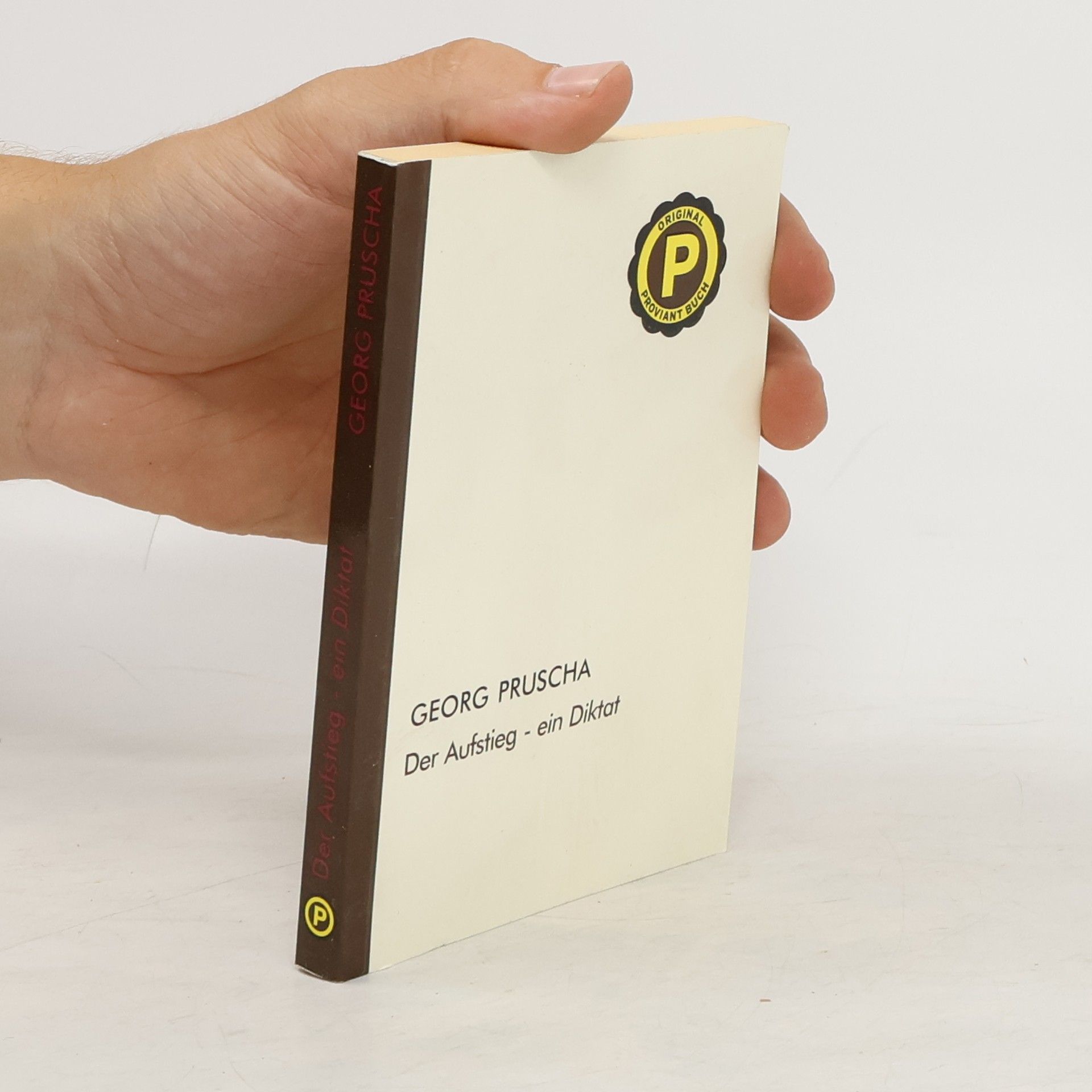 Georg Pruscha Der Aufstieg - ein Diktat