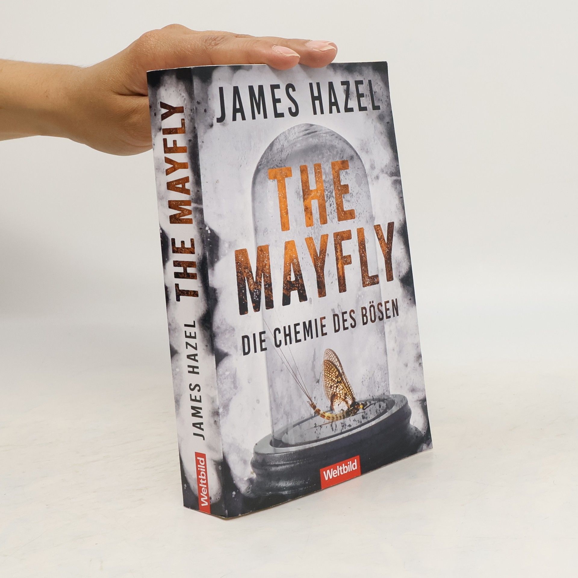 James Hazel The mayfly - die Chemie des Bösen