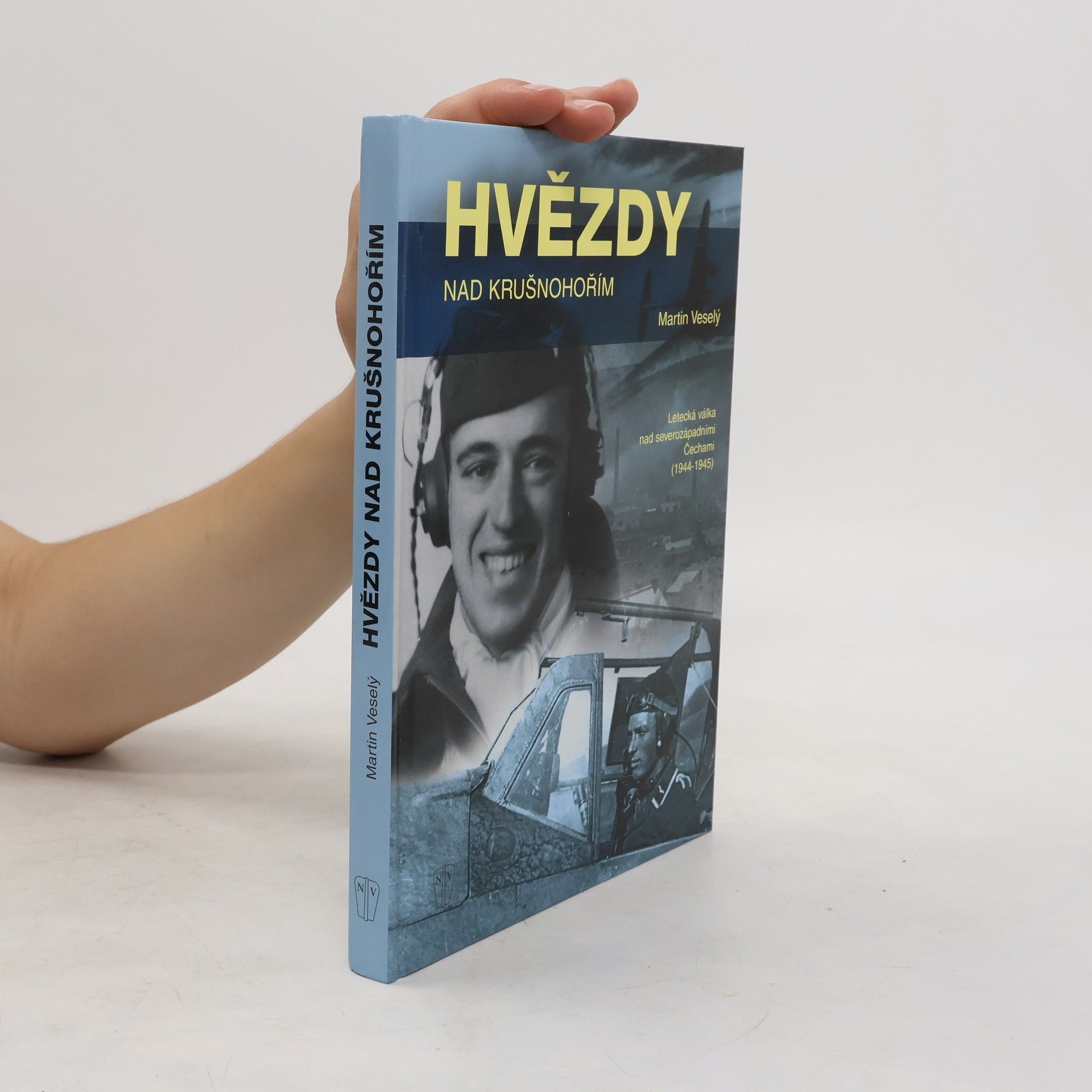 Martin Veselý Hvězdy nad Krušnohořím : letecká válka nad severozápadními Čechami 1944-1945