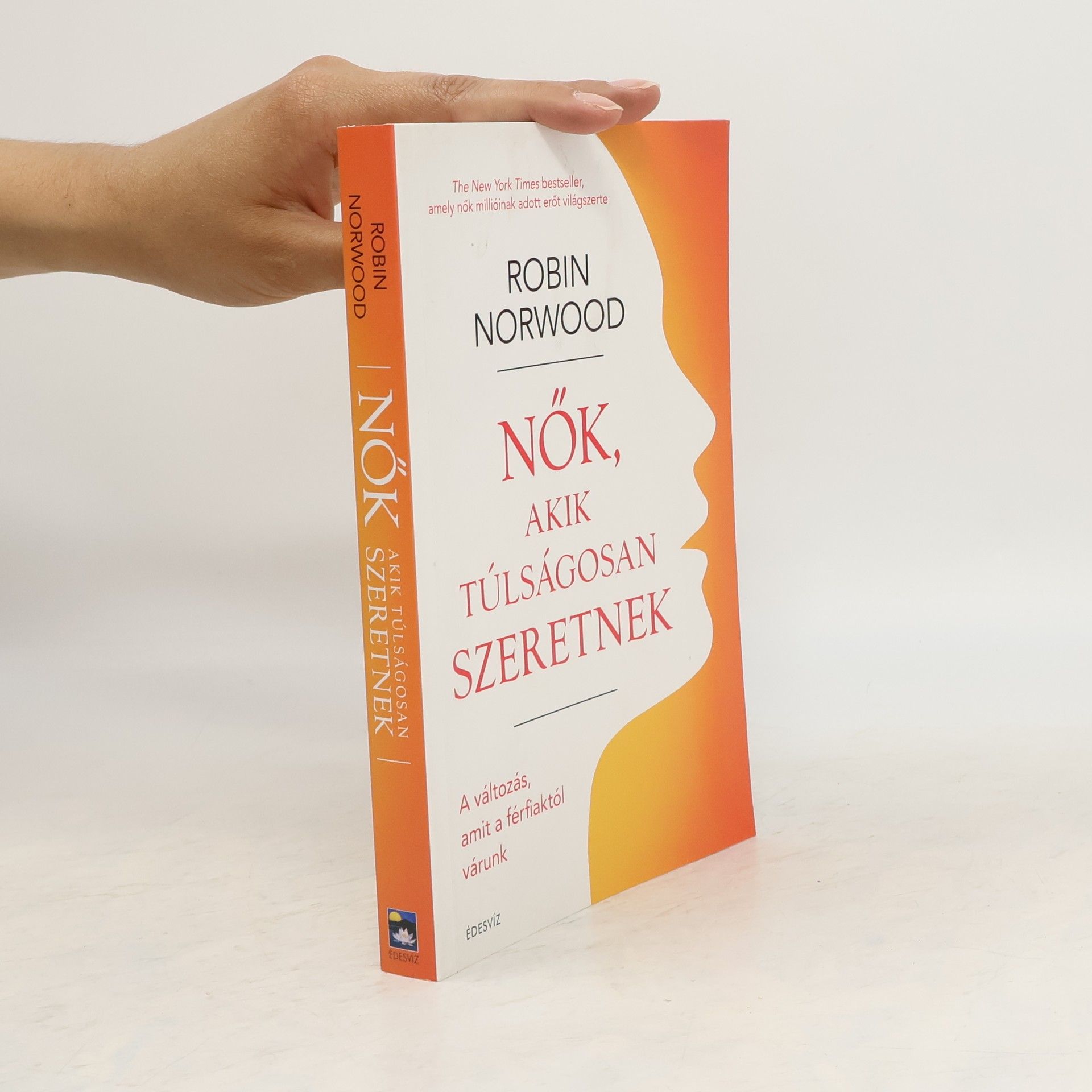 Robin Norwood Nök akik túlságosan Szeretnek