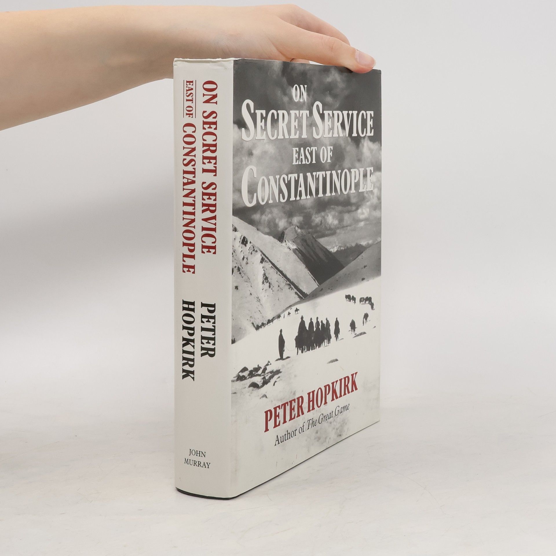 Peter Hopkirk On Secret Service East of Constantinople