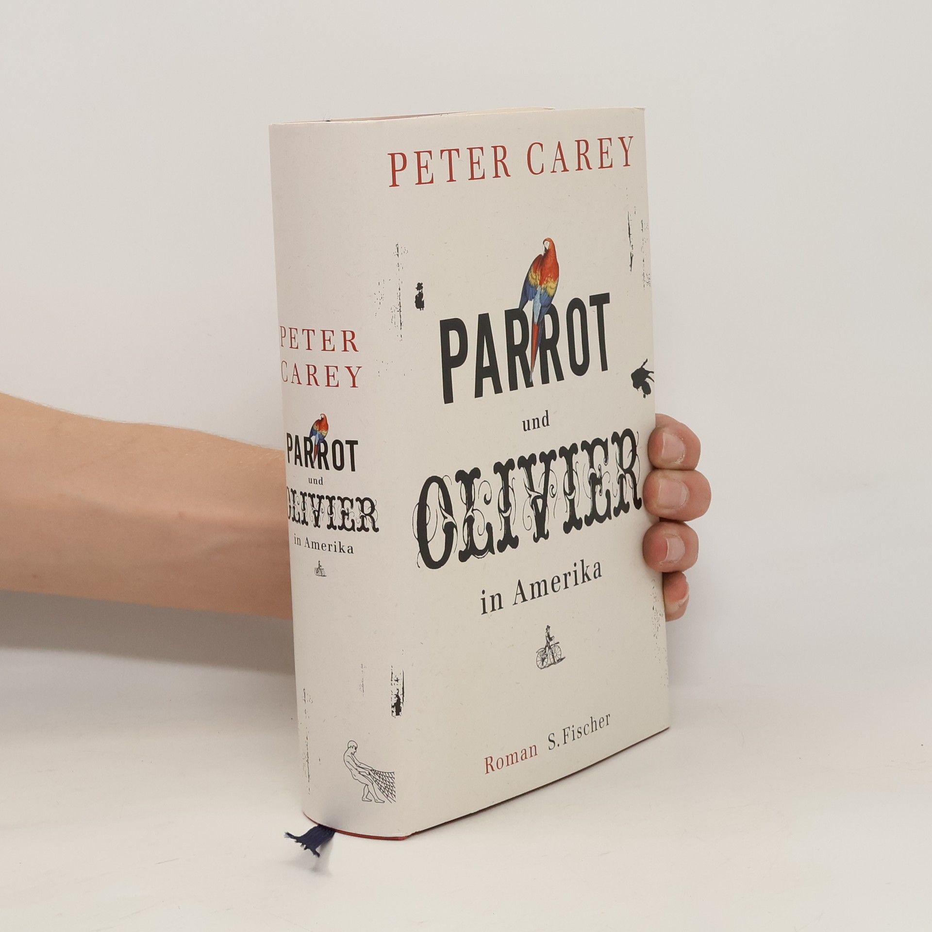 Peter Carey Parrot und Olivier in Amerika