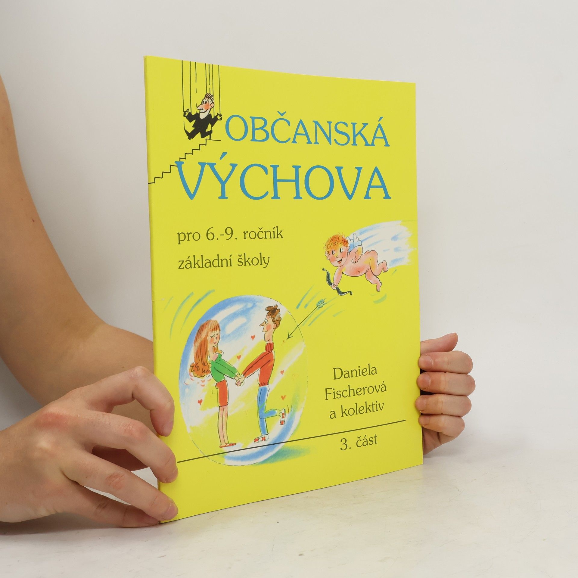 Daniela Fischer Občanská výchova pro 6.-9. ročník základní školy : [vybrané texty]. Část 3