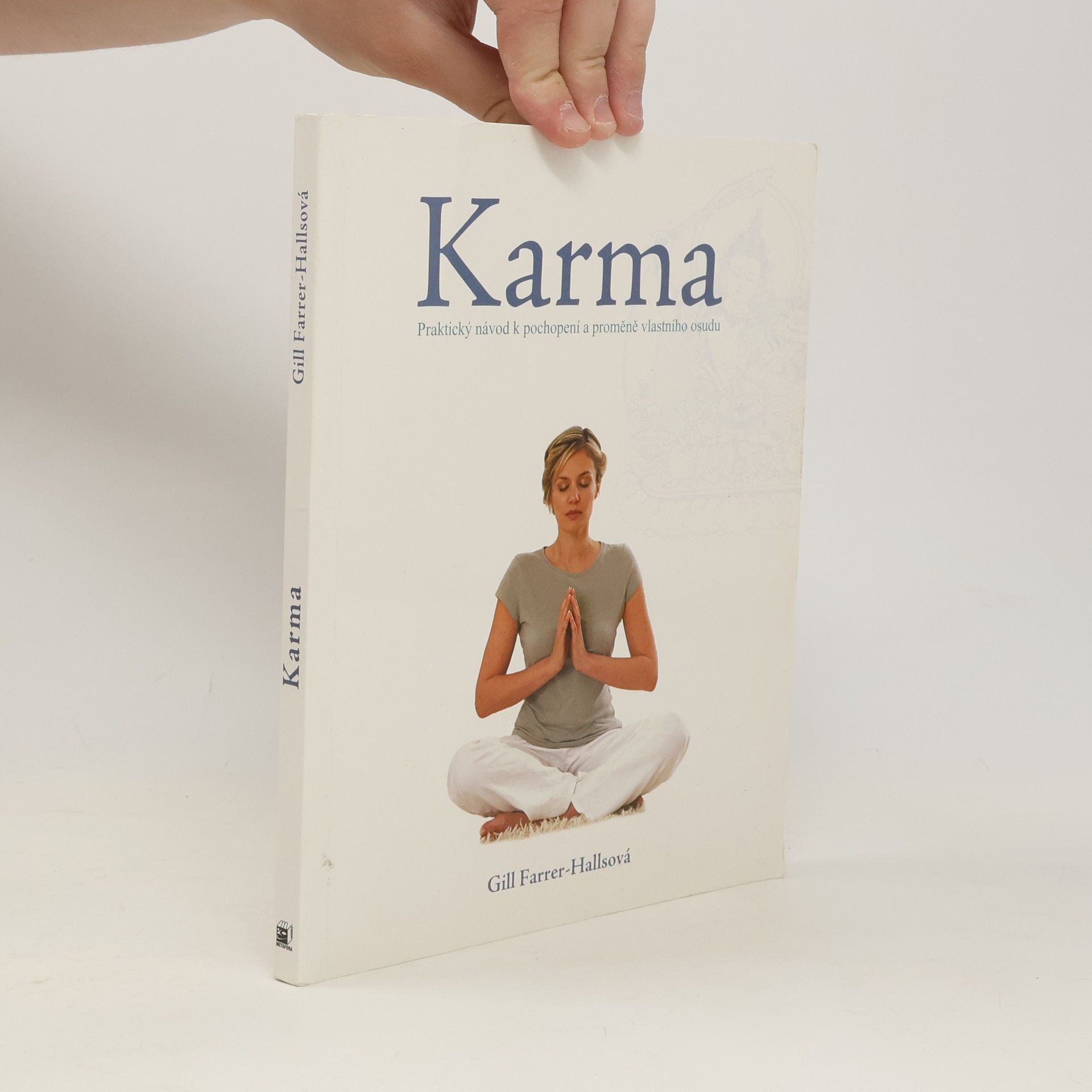 Gill Farrer-Halls Karma: Praktický návod k pochopení a proměně vlastního osudu