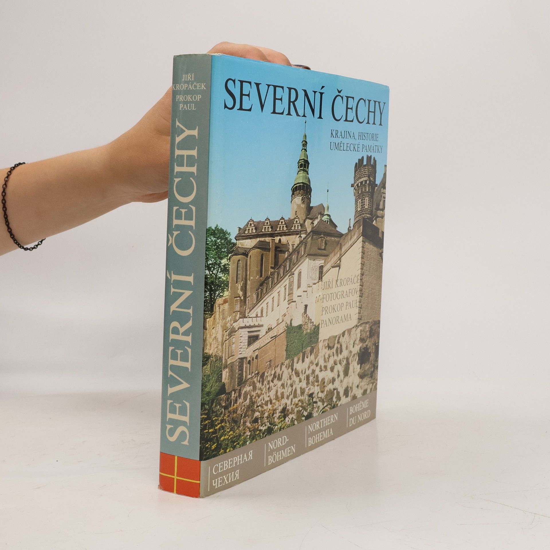 Jiří Kropáček Severní Čechy. Krajina, historie umělecké památky