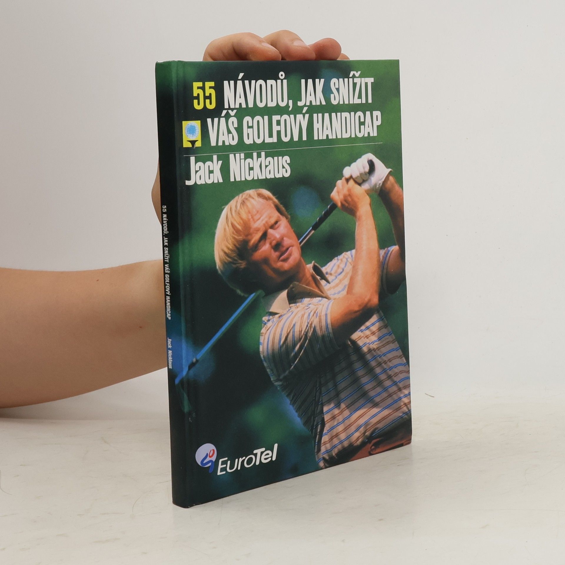 Jack Nicklaus 55 návodů, jak snížit váš golfový handicap