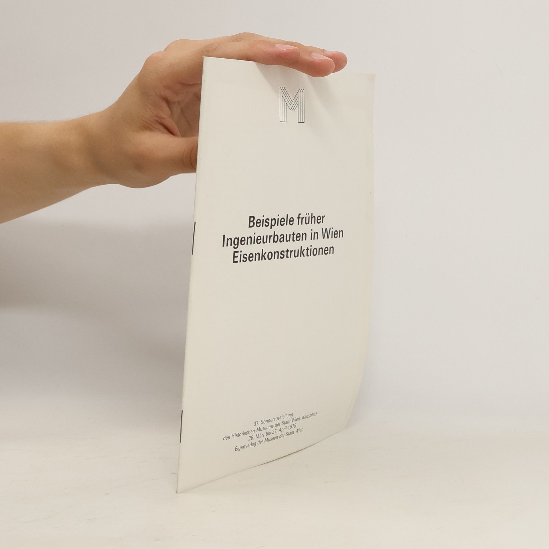 Robert Waissenberger Beispiele früher Ingenieurbauten in Wien, Eisenkonstruktionen
