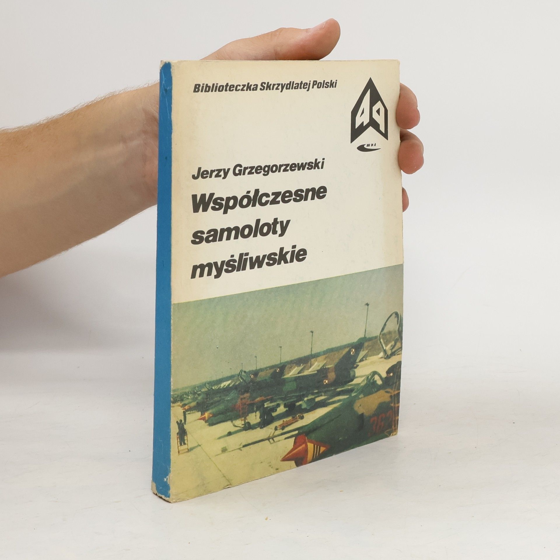 Jerzy Grzegorzewski Współczesne samoloty myśliwskie