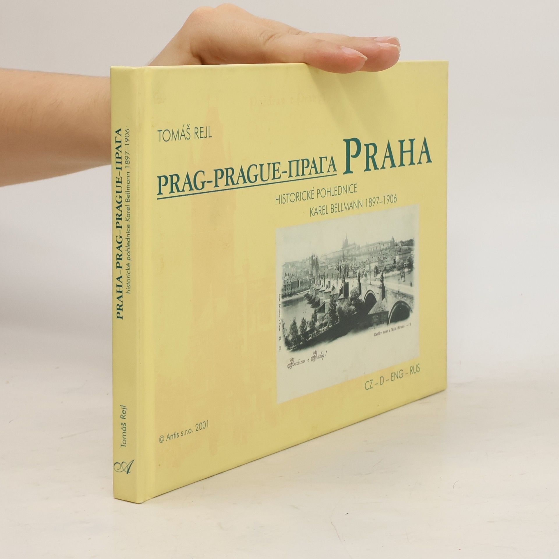 Tomáš Rejl Praha. Historické pohlednice Karel Bellmann 1897-1906.