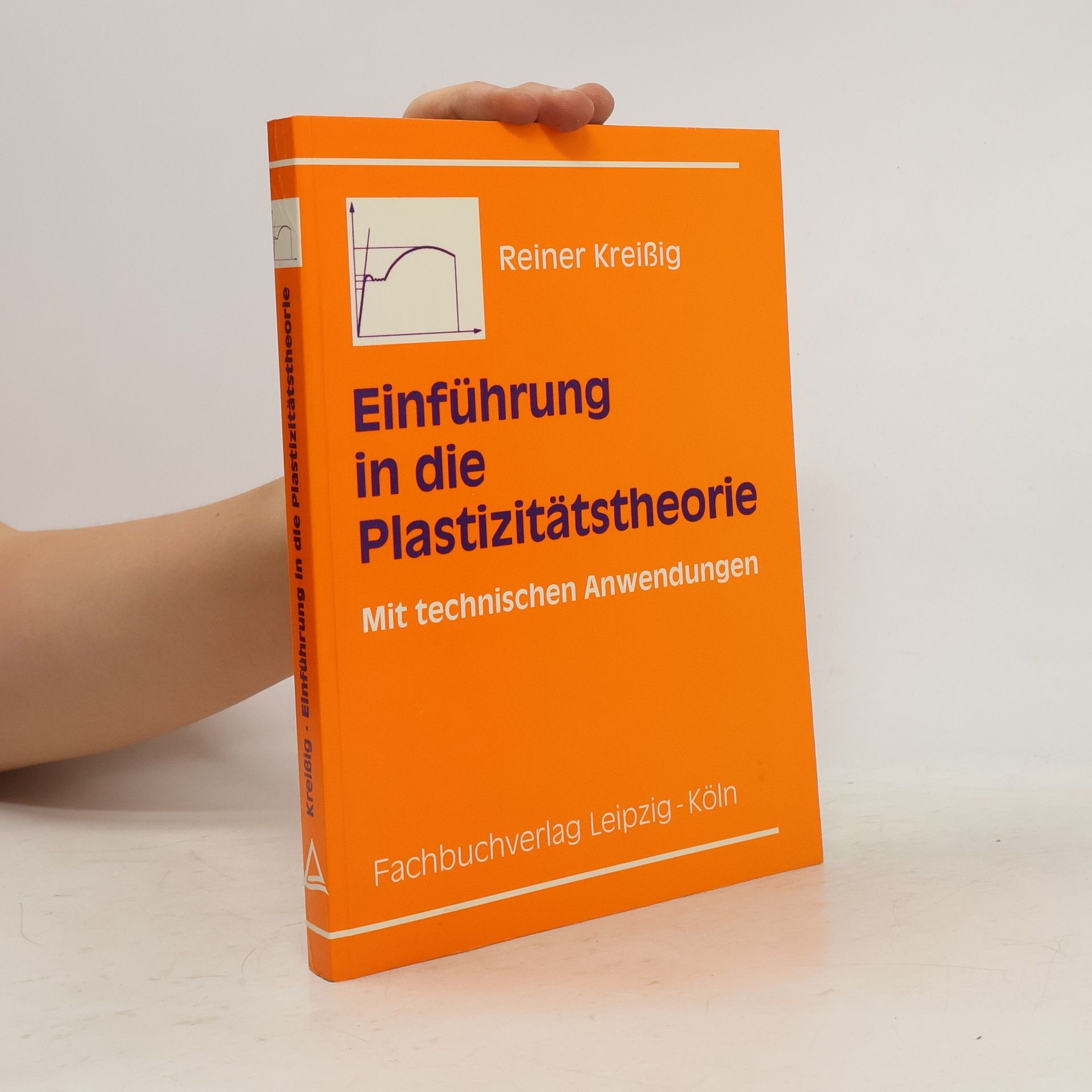 Reiner Kreißig Einführung in die Plastizitätstheorie